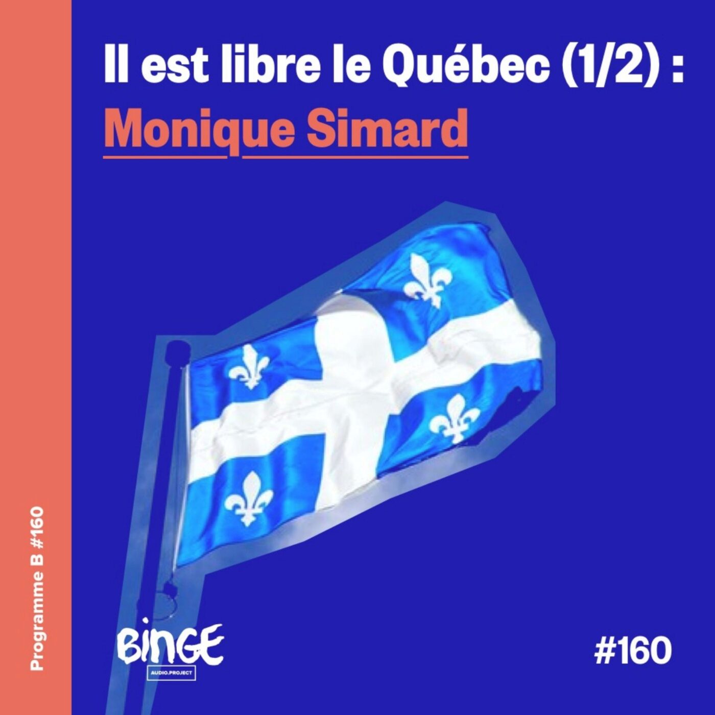 Il est libre le Québec (1/2) : Monique Simard