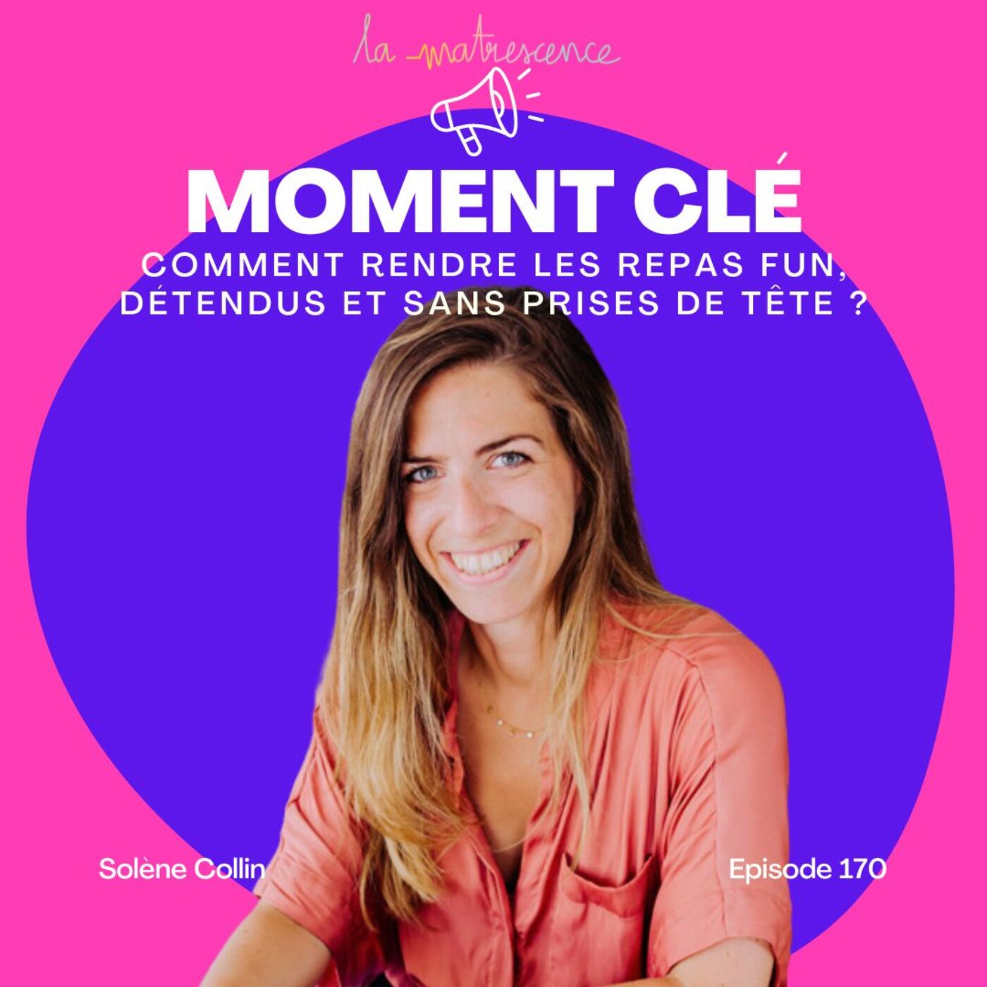 Moment clé #4 - Comment rendre les repas fun, détendus et sans prises de tête ? Solène Collin