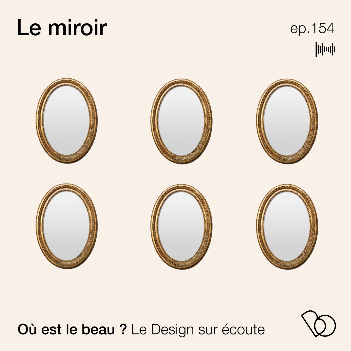 #154 - l'histoire du miroir (Design sur écoute)