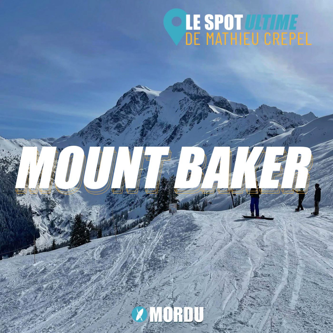 MOUNT BAKER : Le Spot Ultime de Mathieu CREPEL