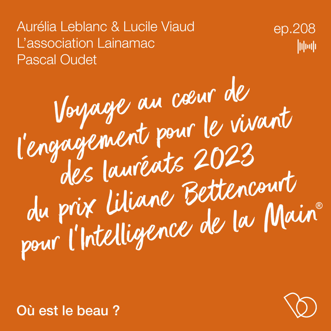 #208 - Voyage au coeur de l'engagement pour le vivant des Lauréats 2023 du Prix Liliane...
