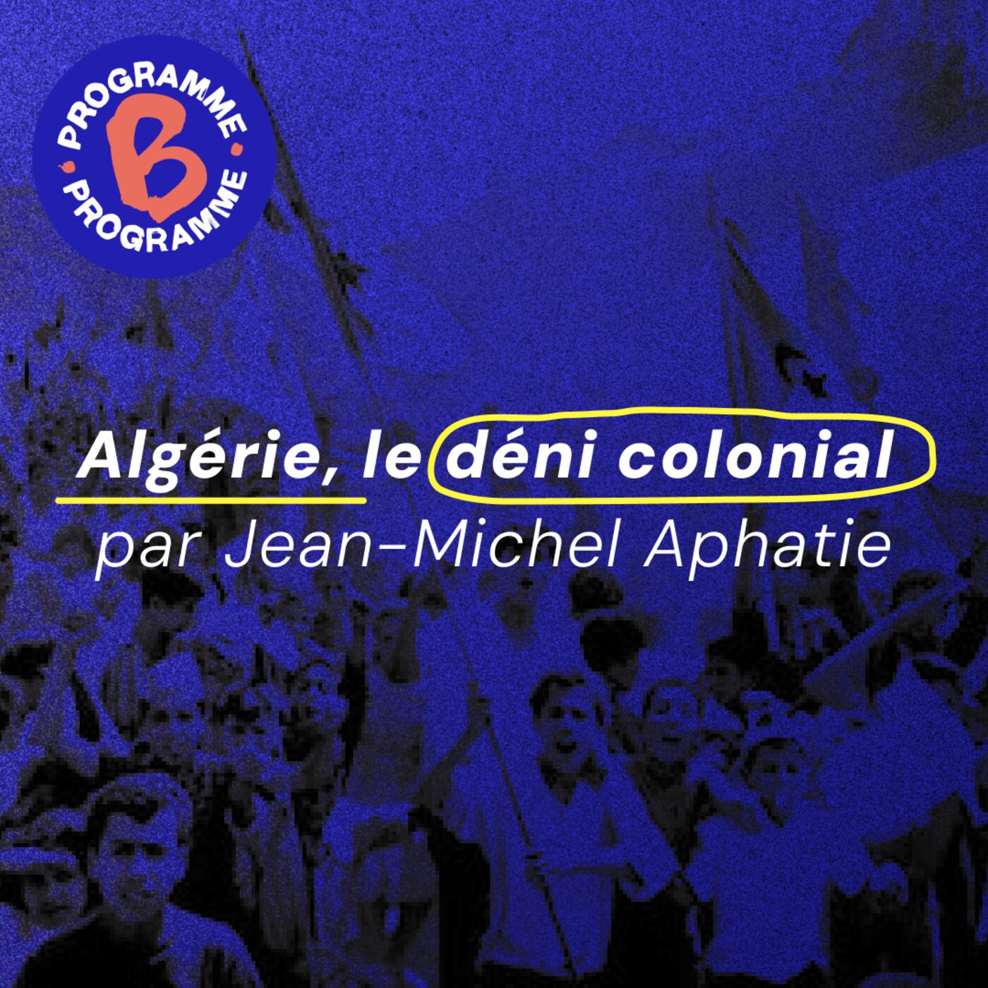 Algérie, le déni colonial | 1/2