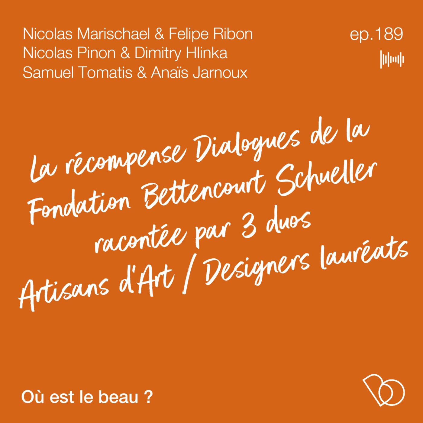 #189 - La récompense Dialogues de la Fondation Bettencourt Schueller racontée par 3 duo artisans...