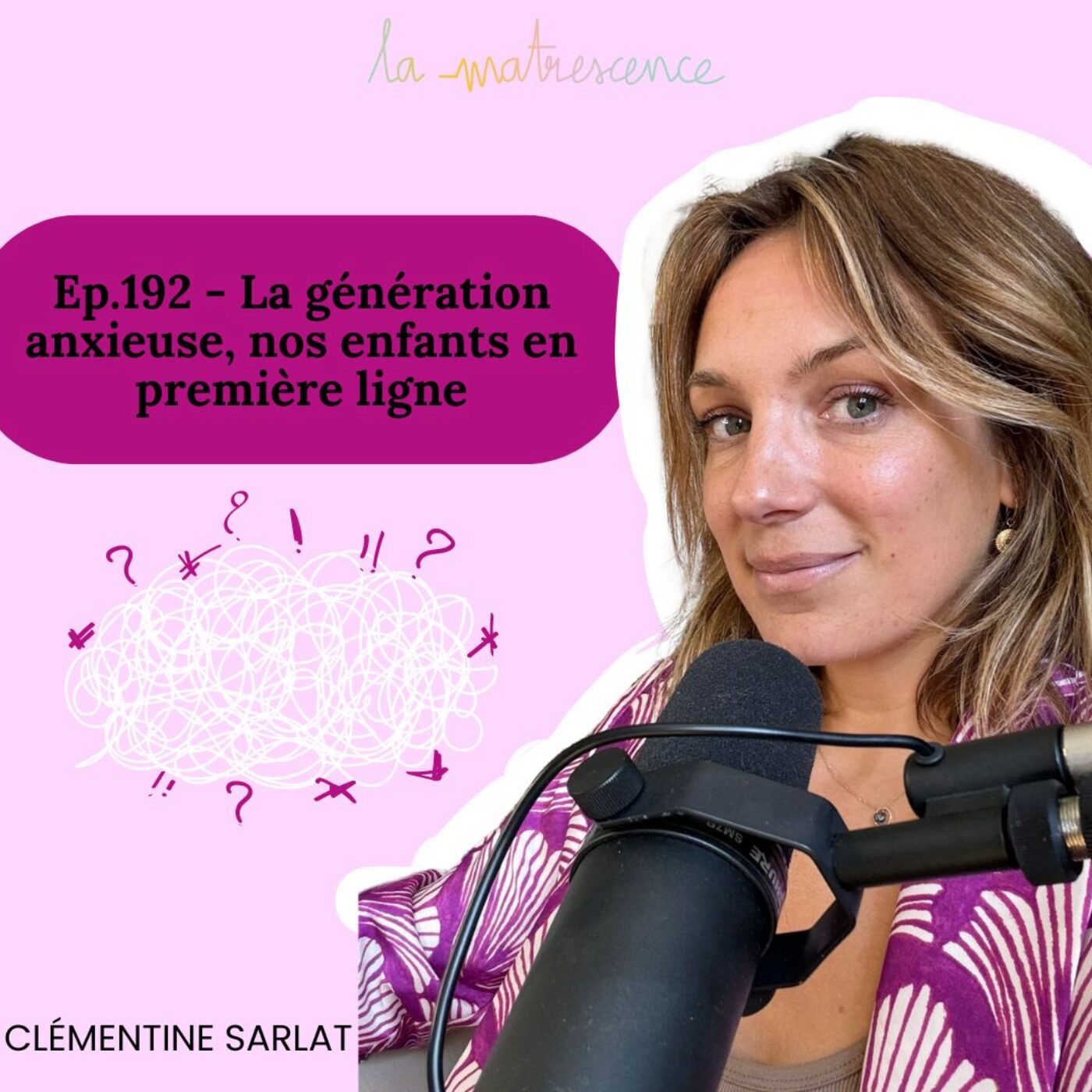 EP192 - La génération anxieuse, nos enfants en première ligne