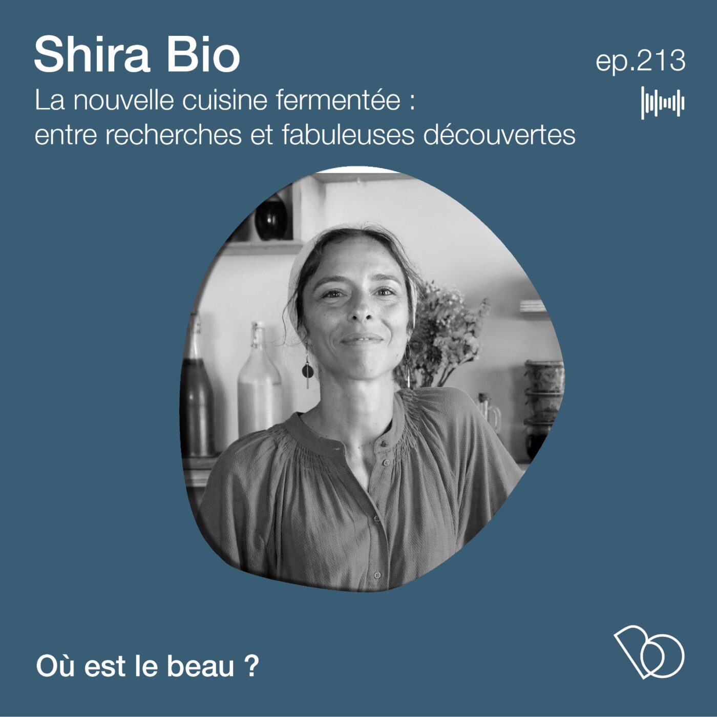 🎤🎤#213 - La nouvelle cuisine fermentée : entre recherches et fabuleuses découvertes avec...