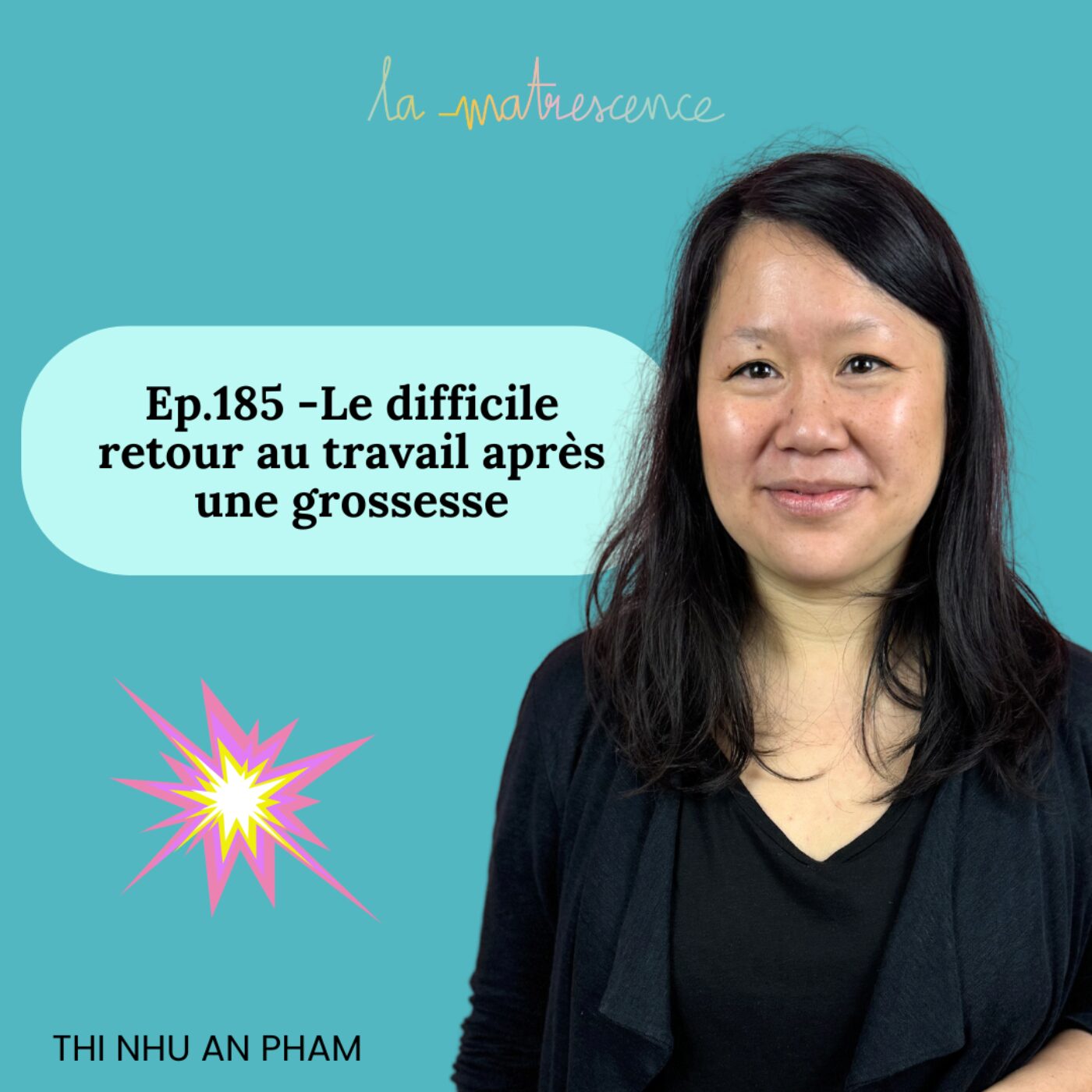 EP185 - Le difficile retour au travail après une grossesse - Thi Nhu An Pham