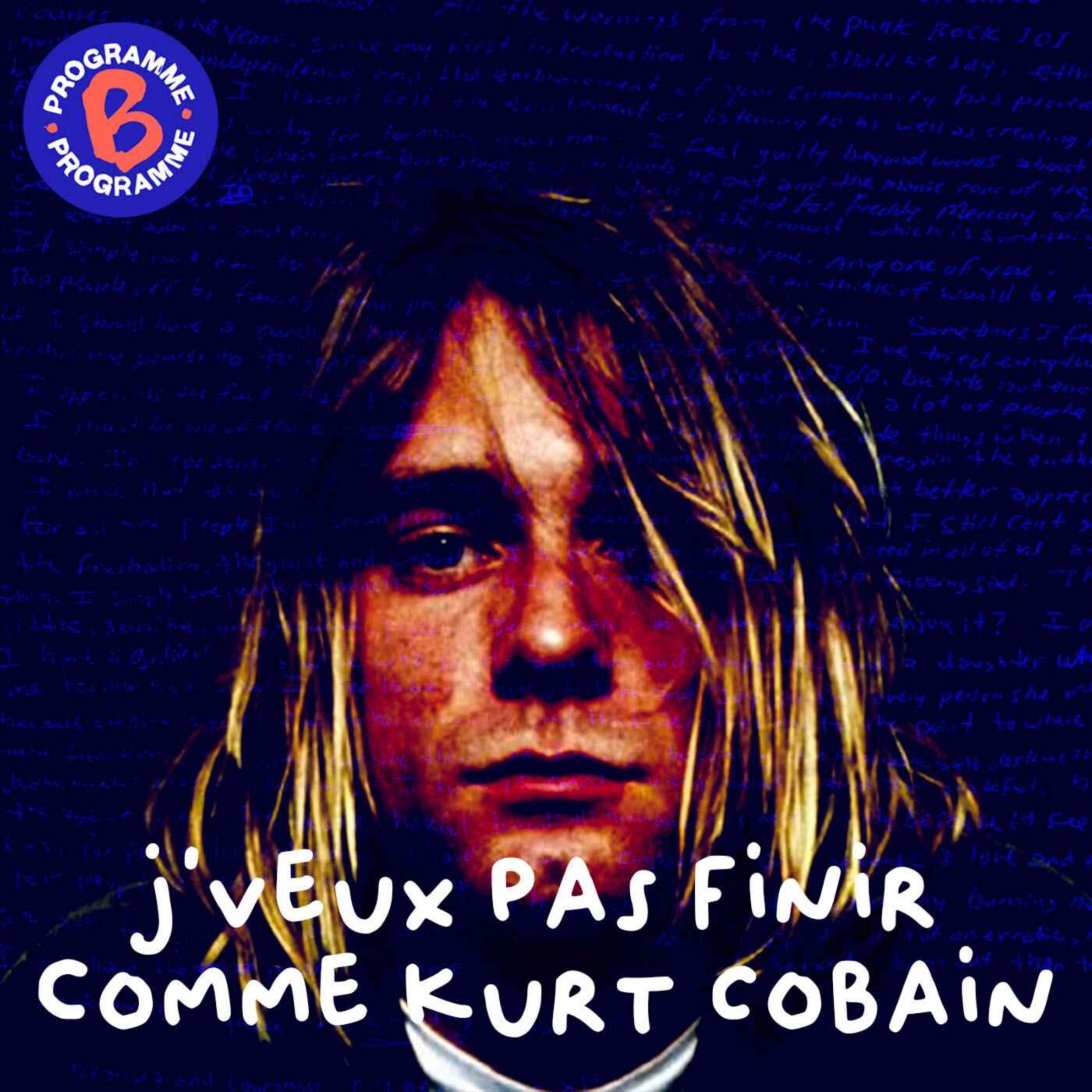 J'veux pas finir comme Kurt Cobain | 1/2