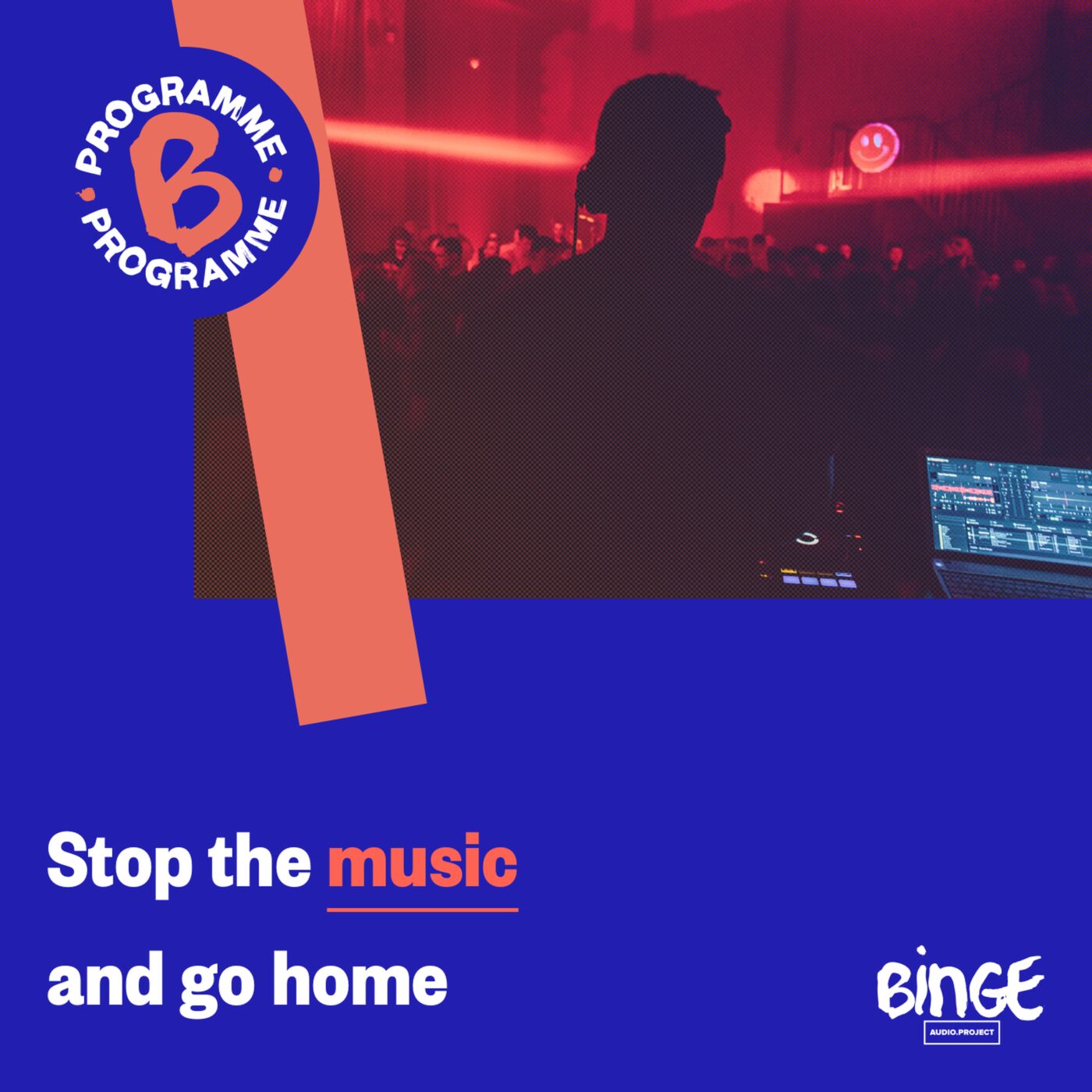 Stop the music and go home