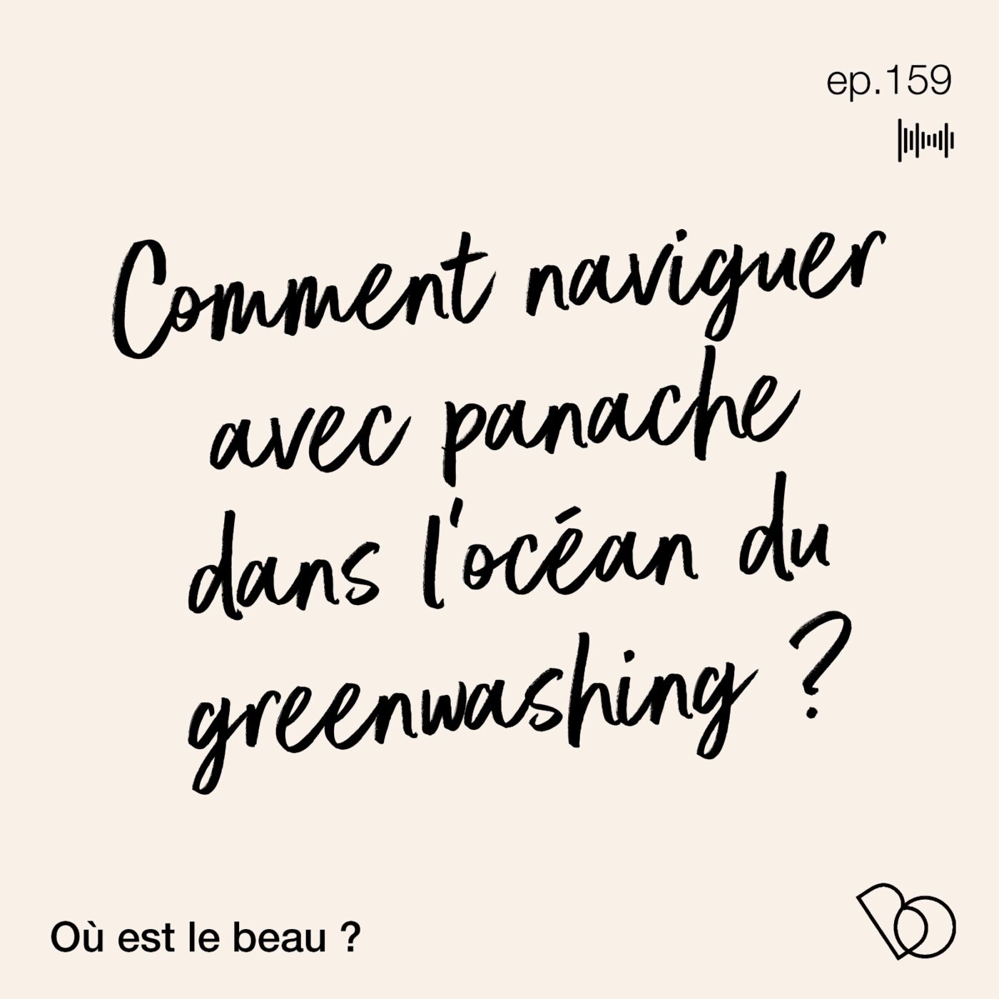 #159 - Comment naviguer avec panache dans l'océan du greenwashing ?