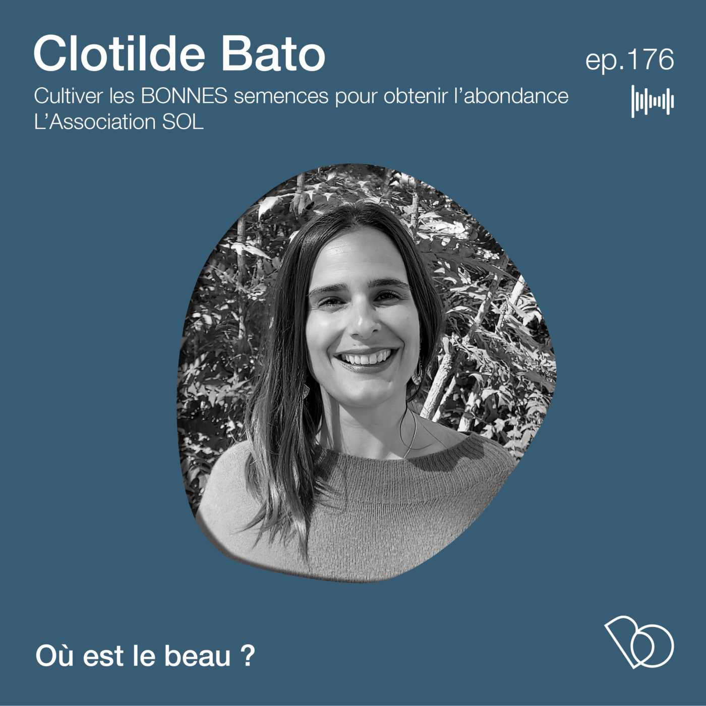 #176 - Cultiver les BONNES semences pour obtenir l’abondance avec Clotilde Bato de...