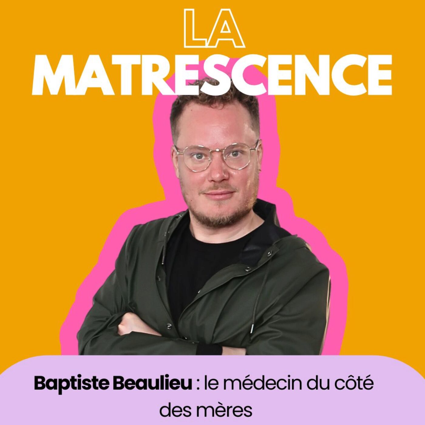 209 : Baptiste Beaulieu : le médecin du côté des mères