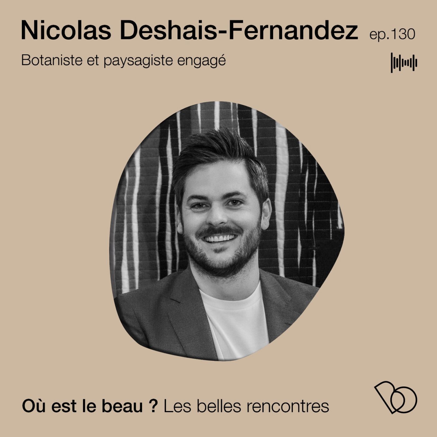 #130 - Nicolas Deshais-Fernandez - botaniste et paysagiste - qu'est ce qui se passe dans le jardin ?