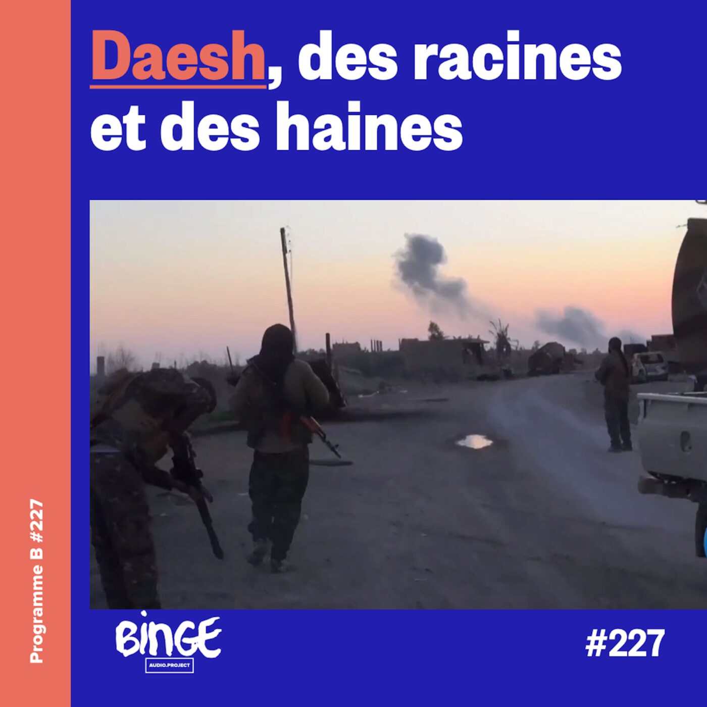 Daesh, des racines et haines