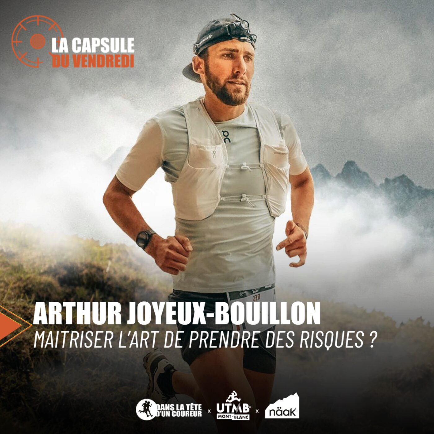 Arthur Joyeux-Bouillon : Comment maîtriser l'art de prendre des risques ? [CAPSULE  UTMB]  