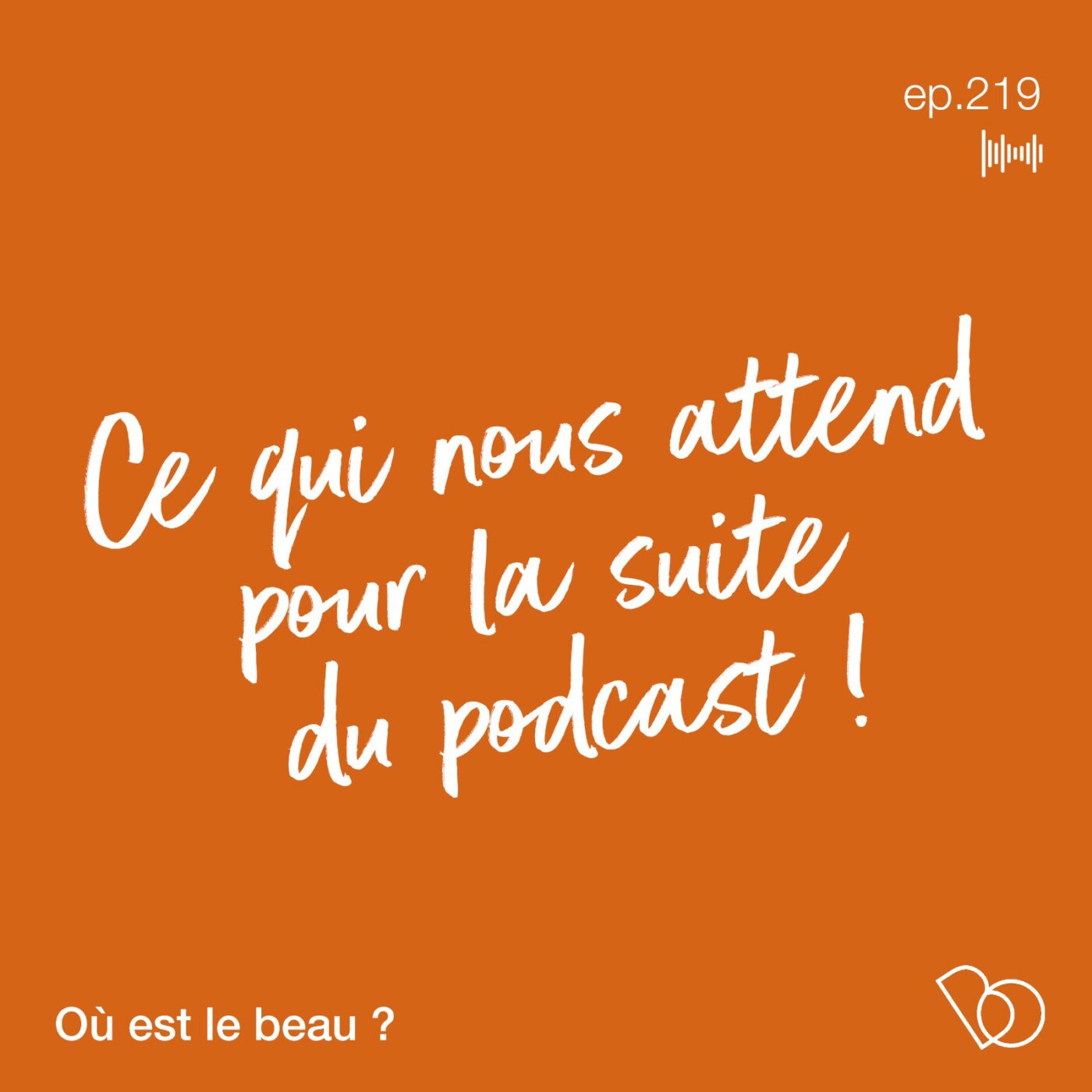 🎤#219 - Ce qui nous attend pour la suite du podcast 🌞