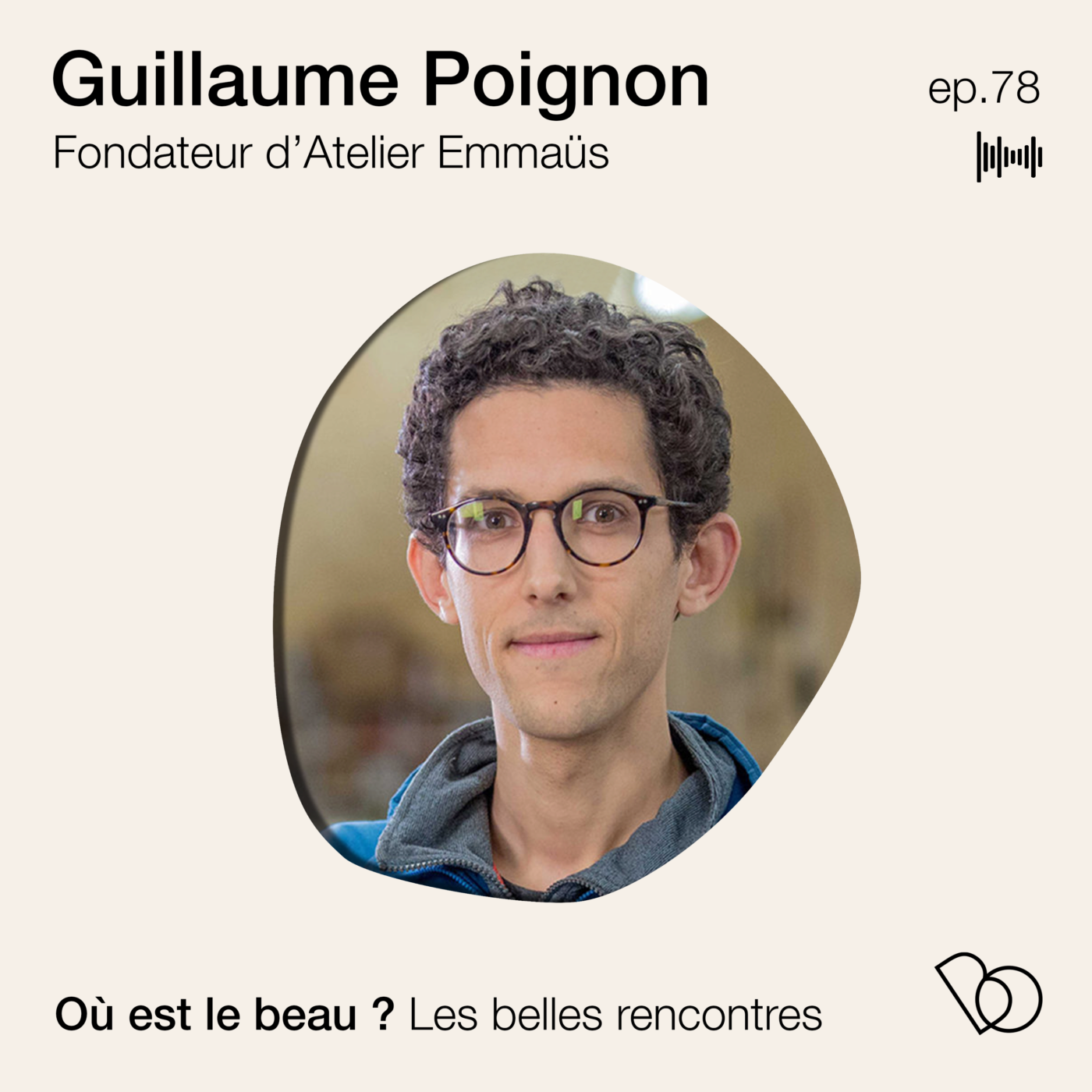 #78 - Atelier Emmaüs - L'engagement pour les défis écologiques et sociaux d'aujourd'hui - avec...