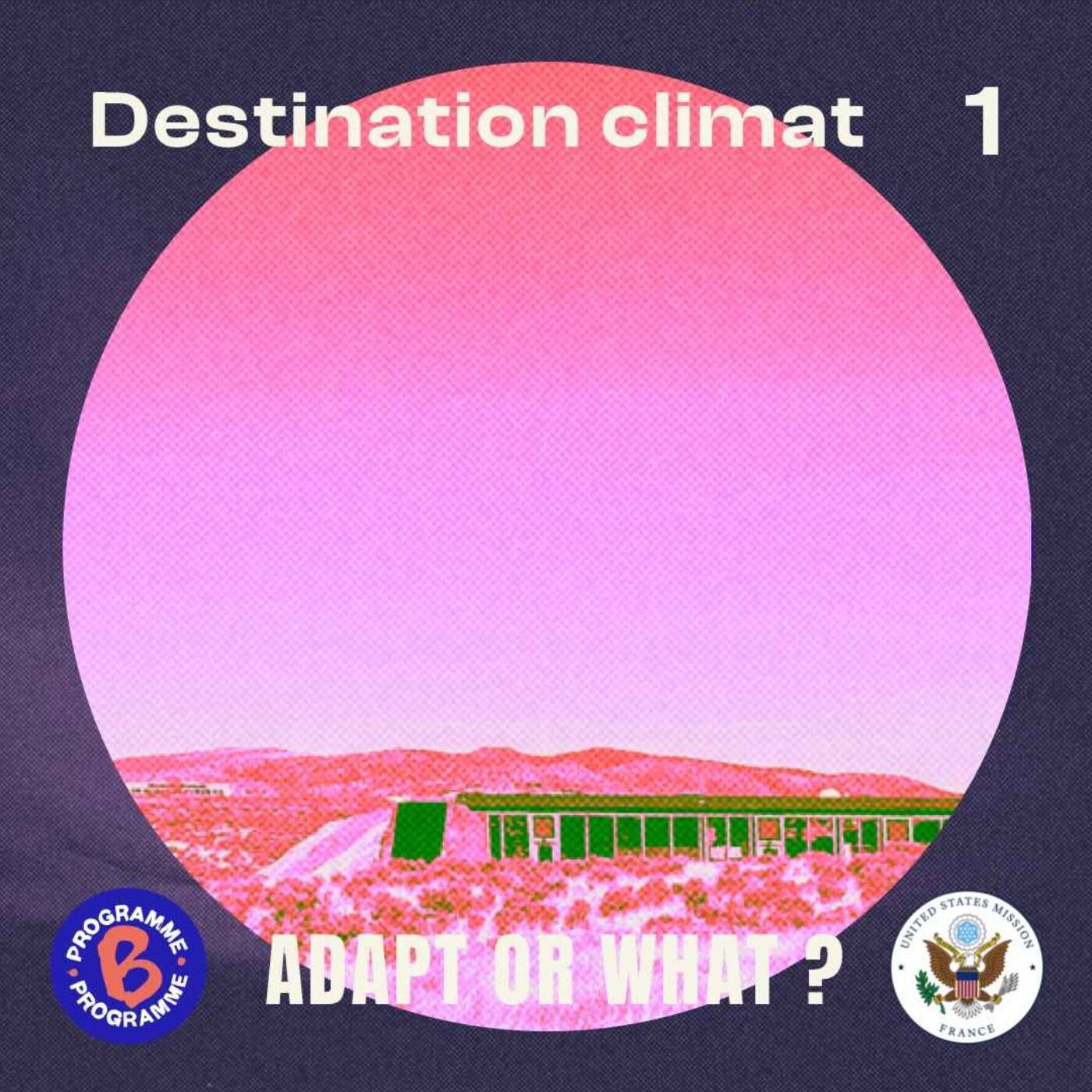 Destination climat | 1/6 Adapt or what ?