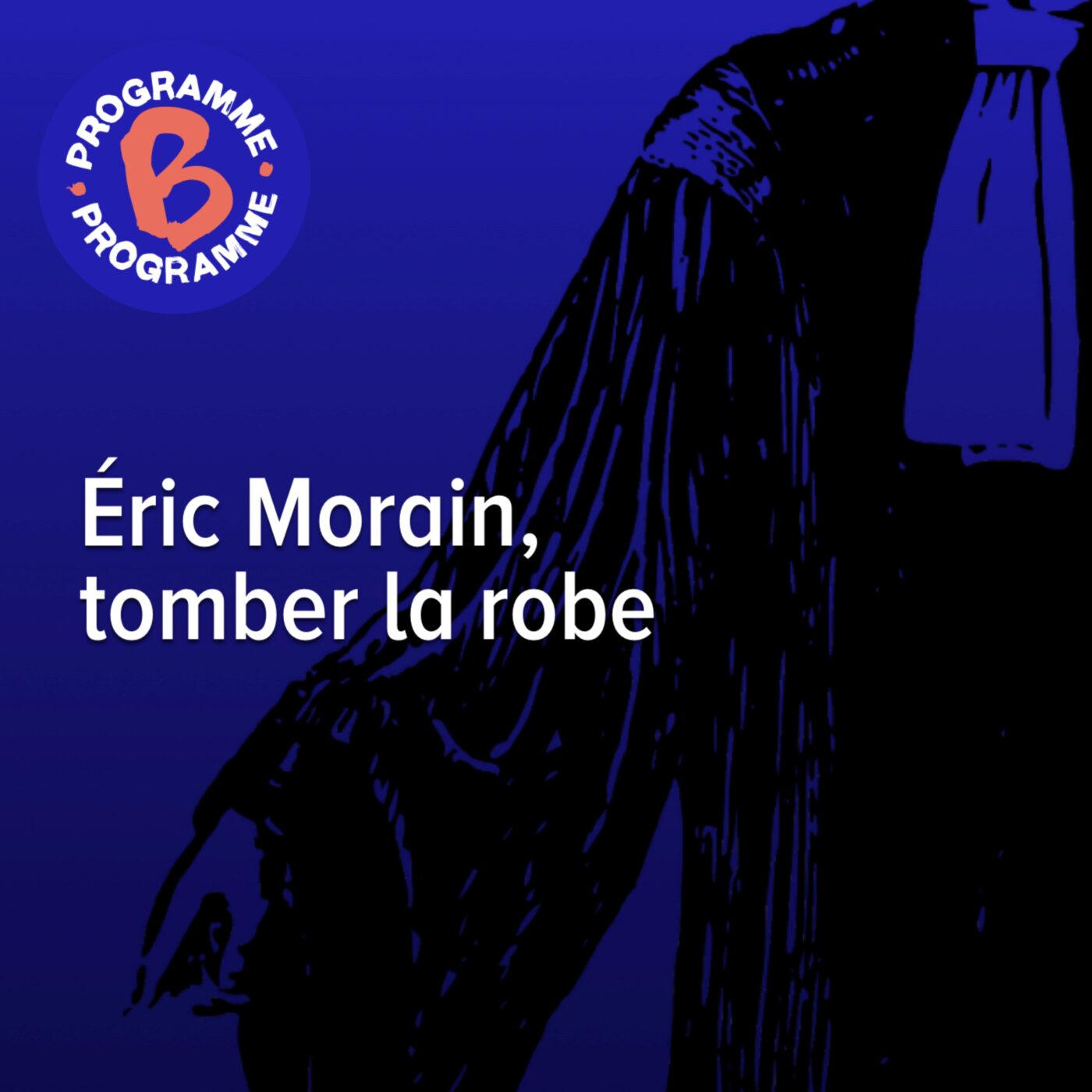 Éric Morain, tomber la robe | 2/5