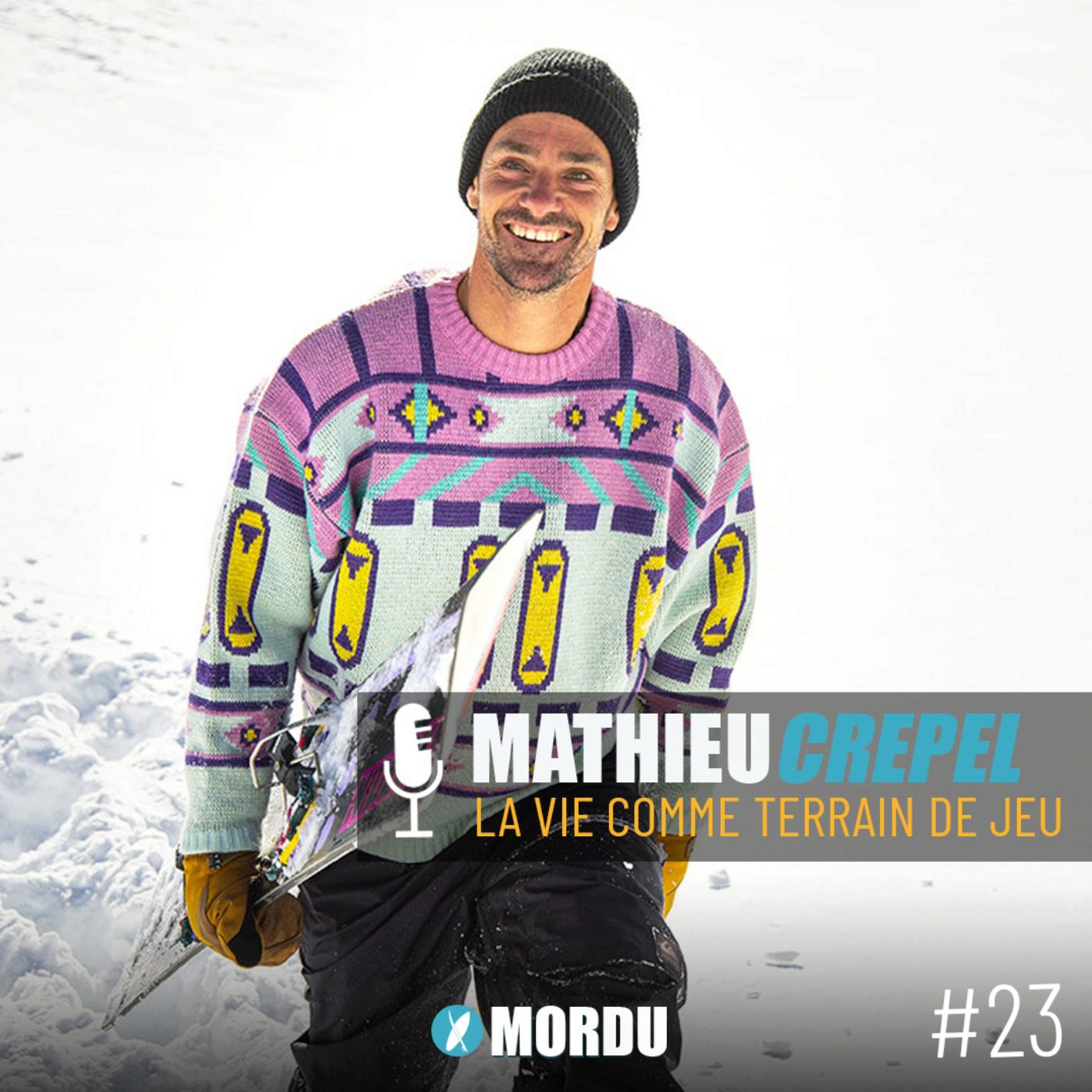 23 - Mathieu CREPEL - La vie comme terrain de jeux - SNOWBOARD / SURF / VOILE