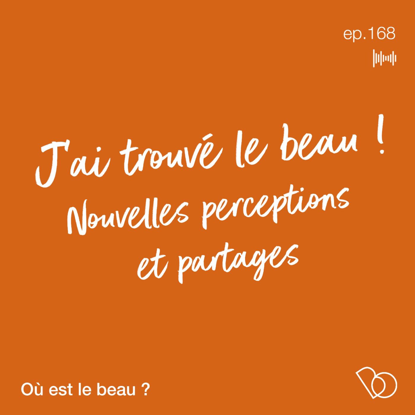 #168 : J’ai trouvé le beau pendant mes vacances !! Nouvelles perceptions et partages💥