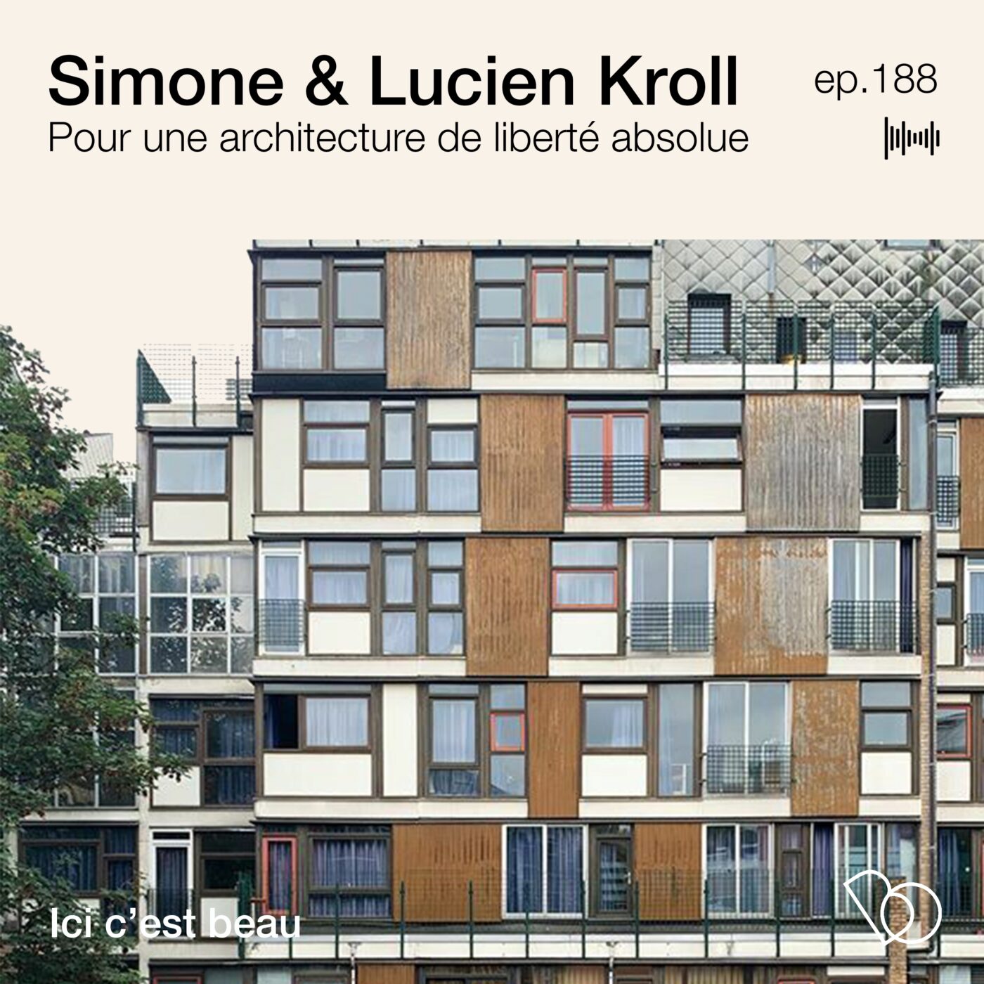 188 - Simone & Lucien Kroll, pour une architecture de liberté absolue 