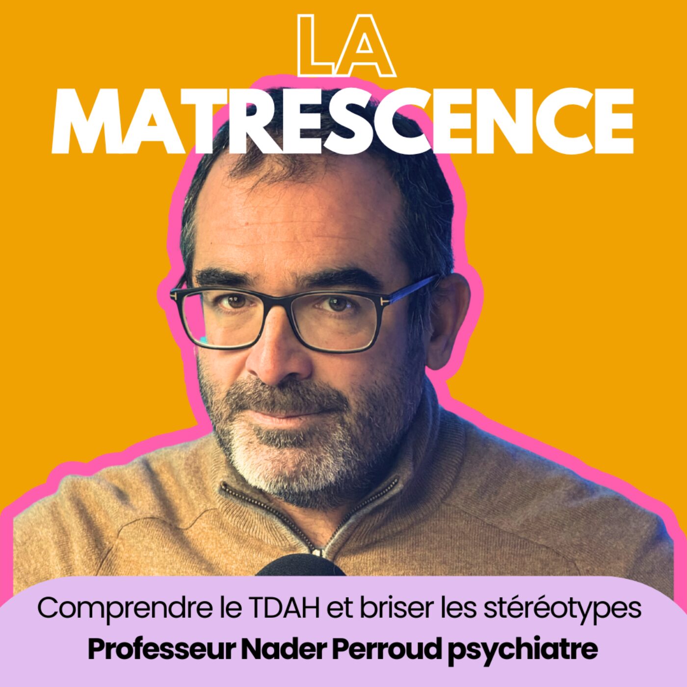 220 - TDAH  : Comprendre et briser les stéréotypes -  Pr Nader Perroud, psychiatre