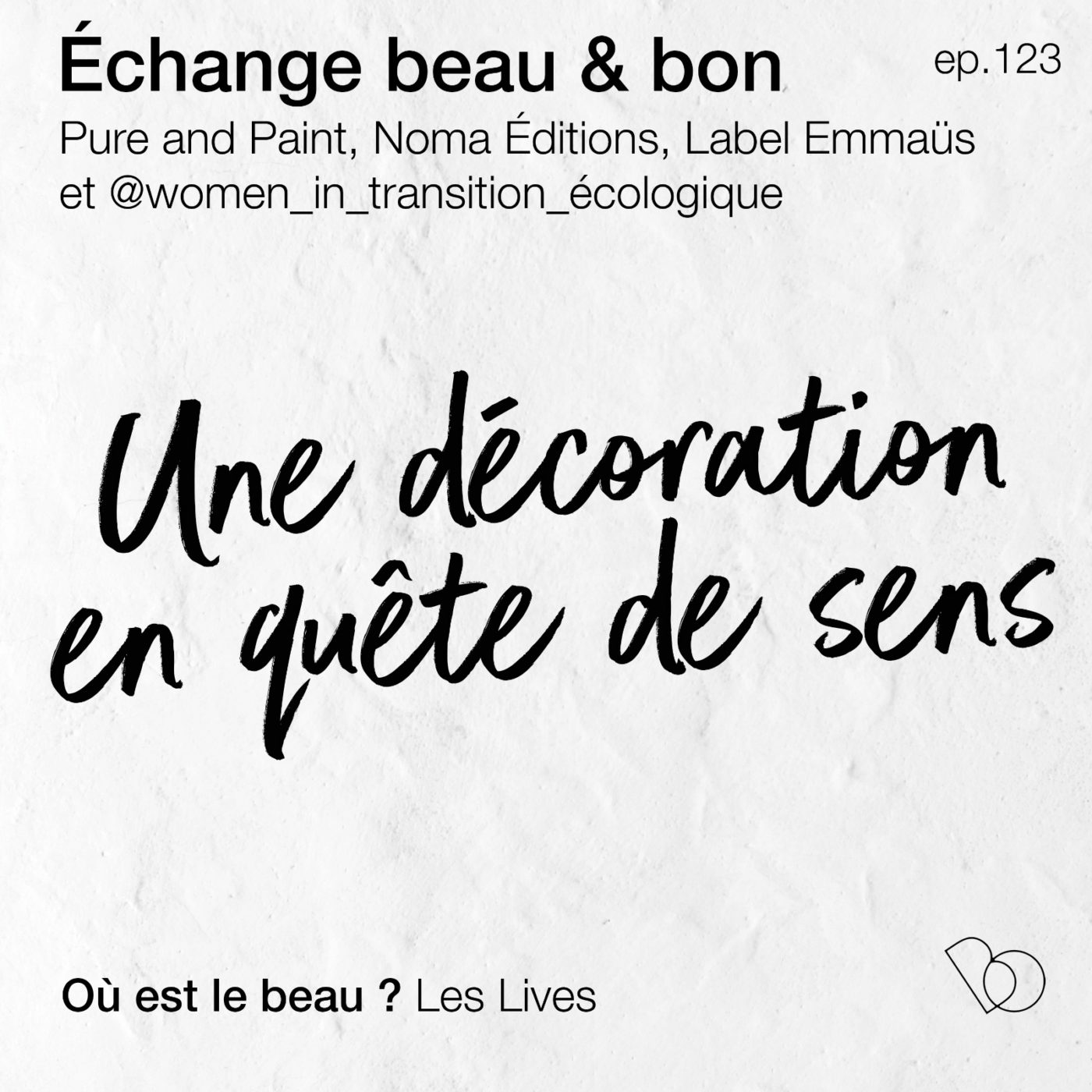 #123 - Une décoration en quête de sens - un live avec PURE AND PAINT, NOMA Editions, LABEL EMMAUS...