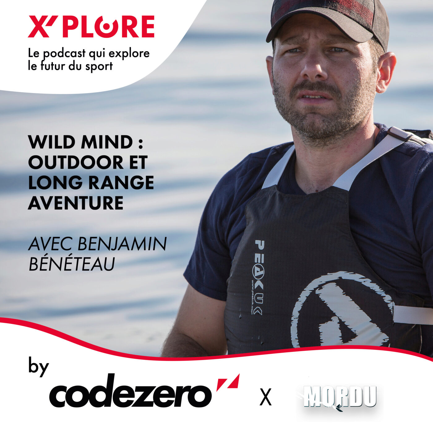 X'PLORE, by codezero #2 - WILD MIND : Outdoor et Long Range Adventure, avec BENJAMIN BENETEAU  