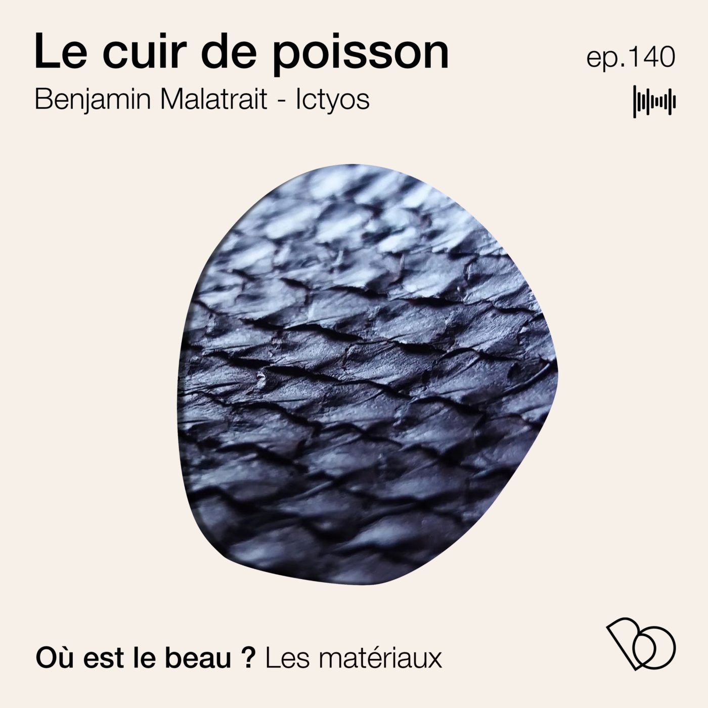 #140 - La révolution du cuir de poisson - Et si on disait adieux à nos idées reçues ?