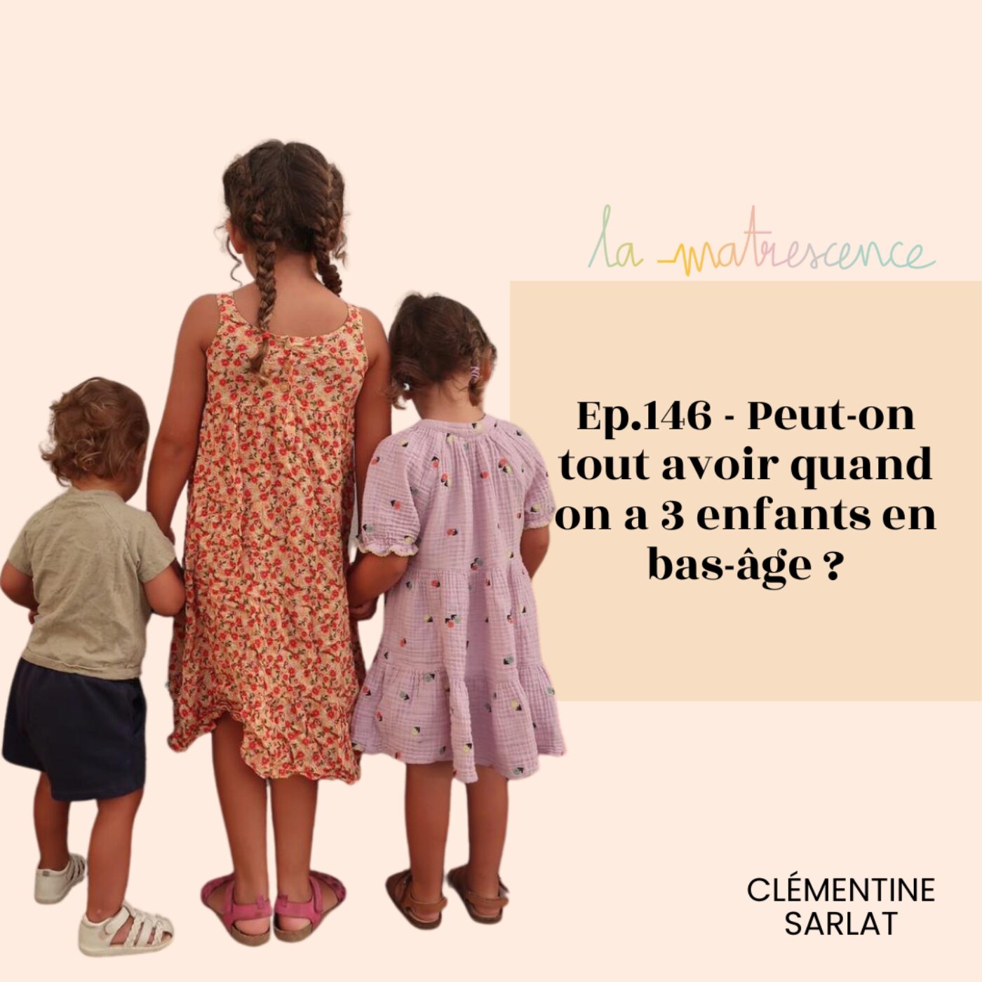 EP 146 - Peut-on tout avoir quand on a 3 enfants en bas-âge ?