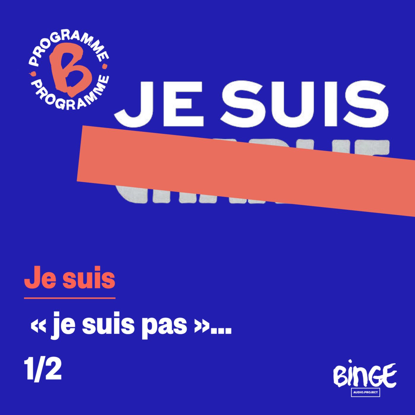 Je suis « je suis pas »… 1/2