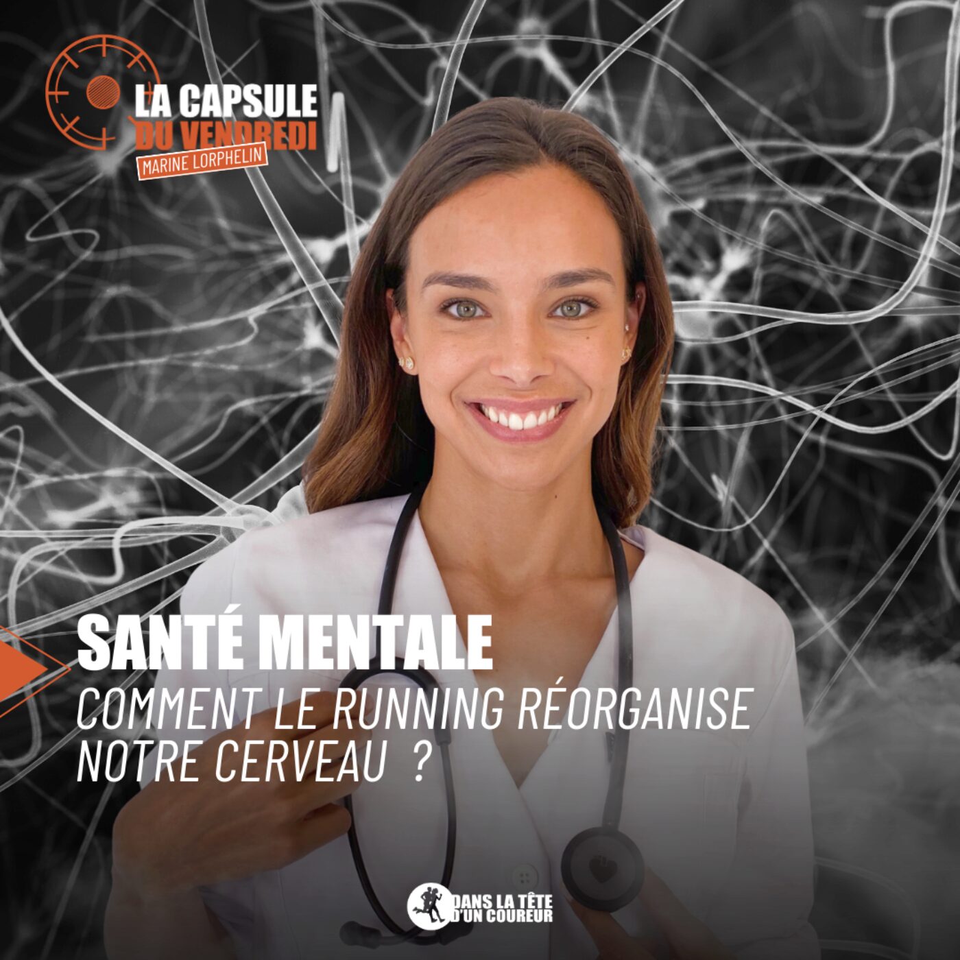 Santé Mentale : Comment le Running Reprogramme Notre Cerveau ? (w. Dr Marine Lorphelin)