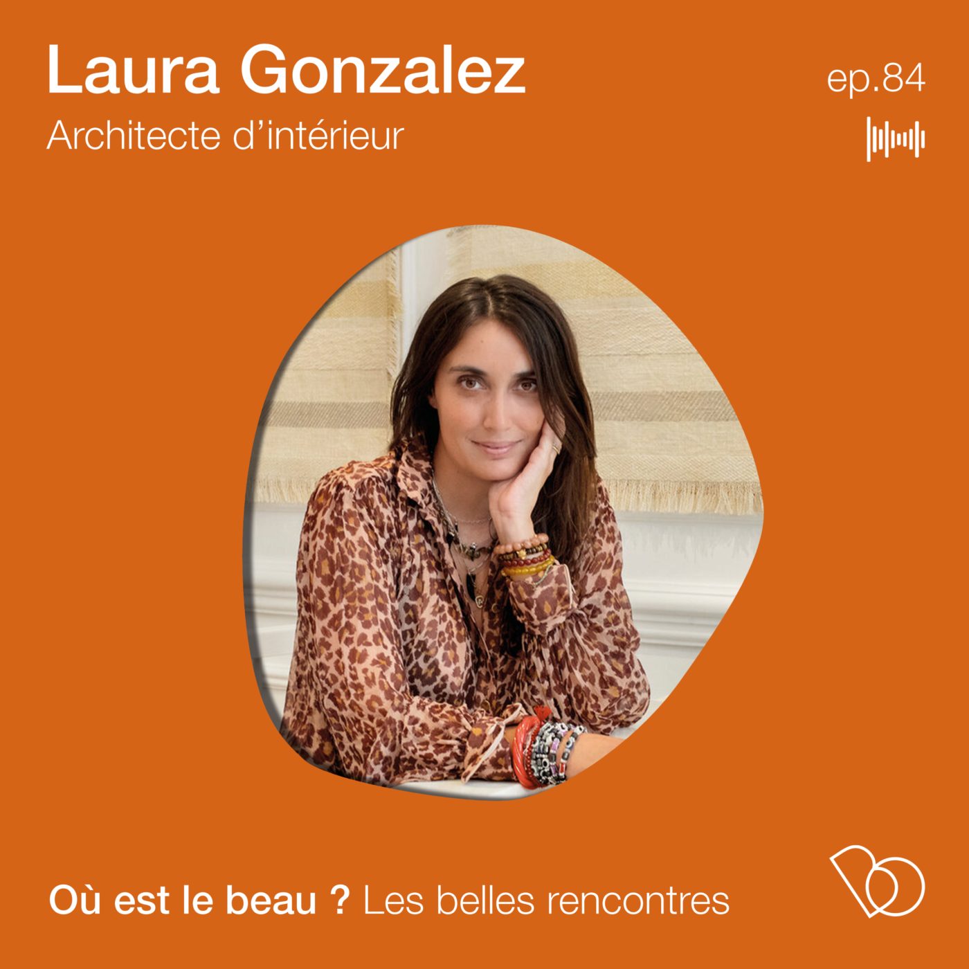#84 - Laura Gonzalez - Un "style" incroyable et surtout beaucoup de liens avec artisans et nature 