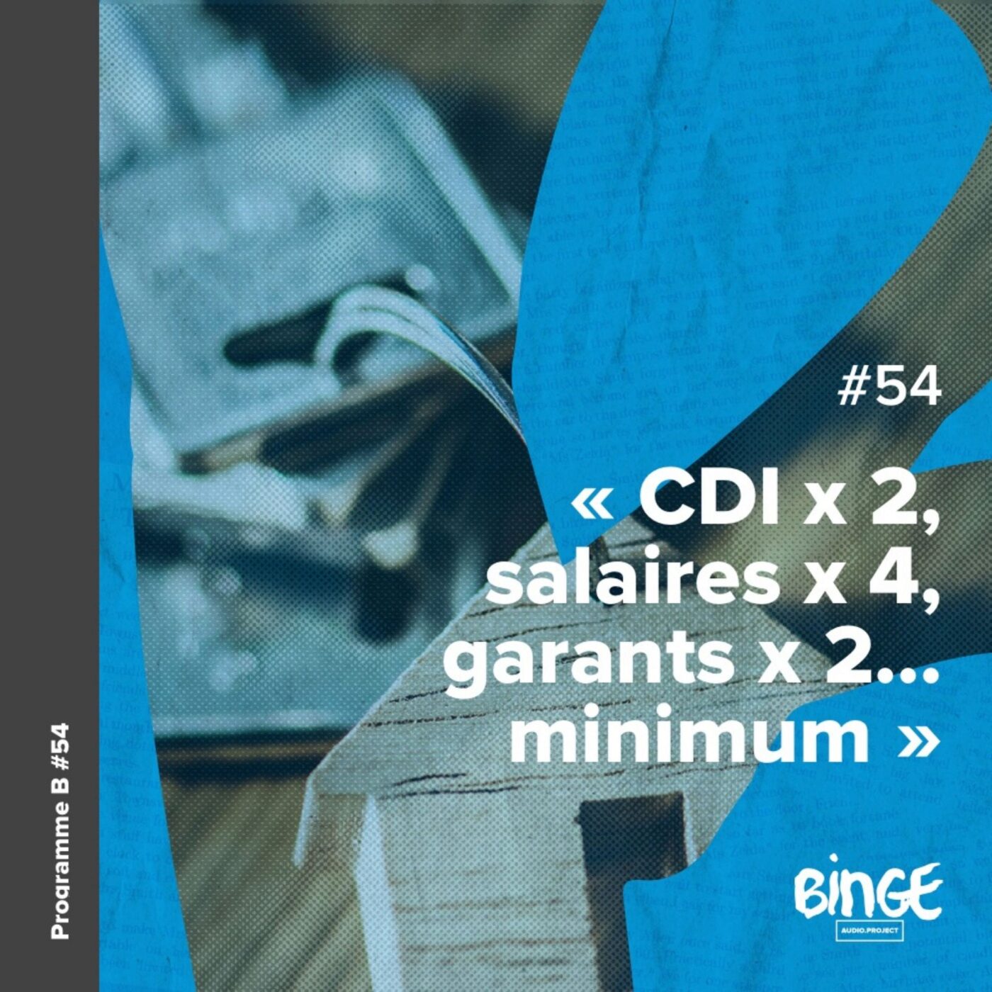 « CDI x 2, salaires x 4, garants x 2... minimum »