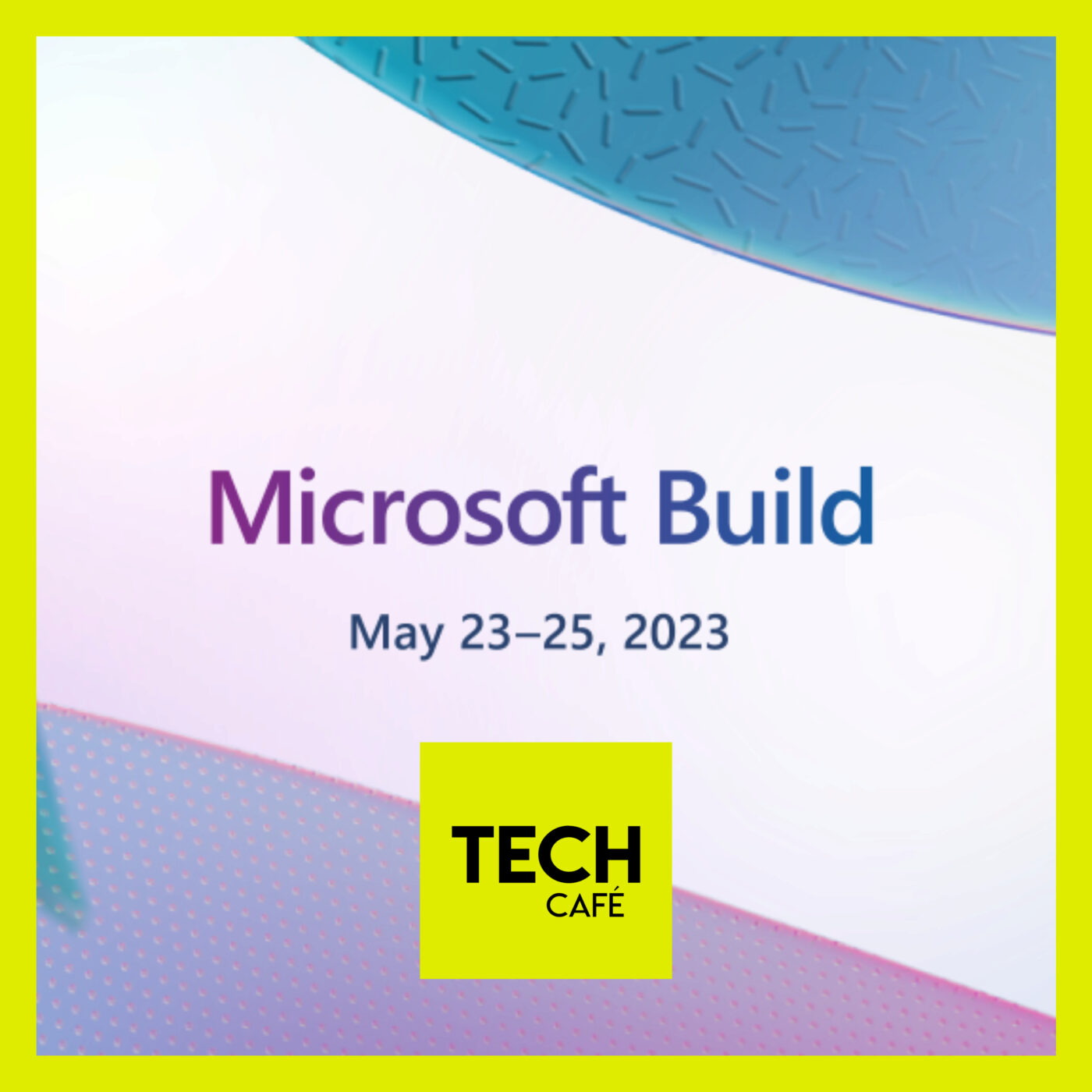 Microsoft (& Open AI) Build 2023