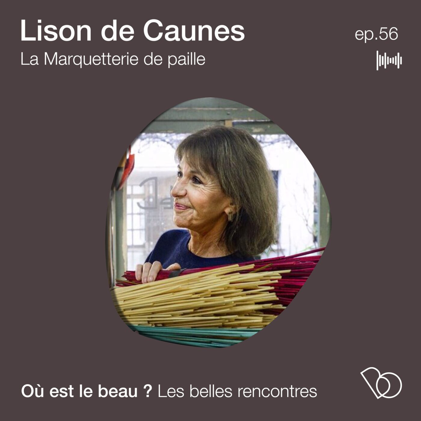 #56. Qu'est ce que marqueterie de paille ? Lison de Caunes nous explique tout