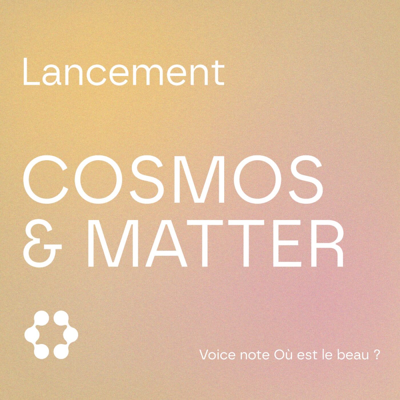 🎤#28 - Lancement de "Cosmos and Matter", habiter autrement nos intérieurs ! [voice note]