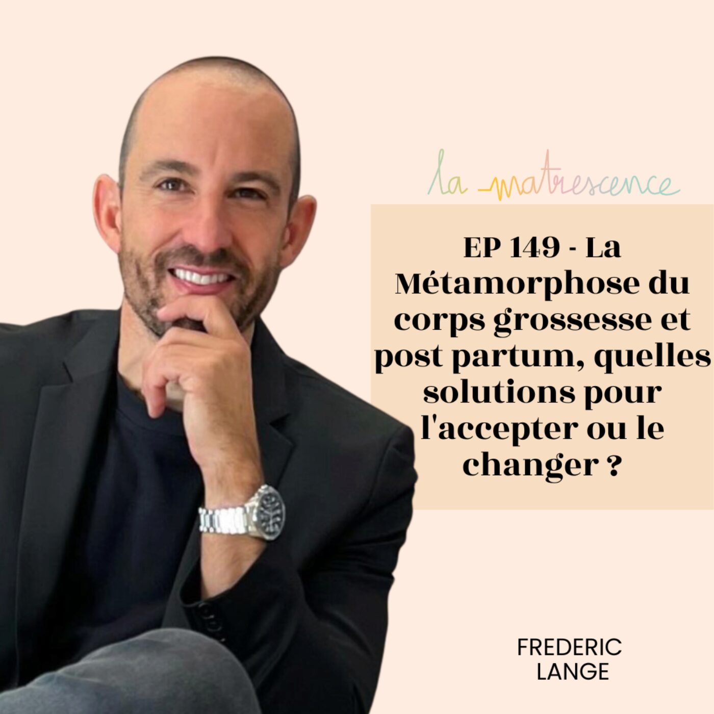 EP 149 - La Métamorphose du corps grossesse et post partum, quelles solutions pour l'accepter ou...