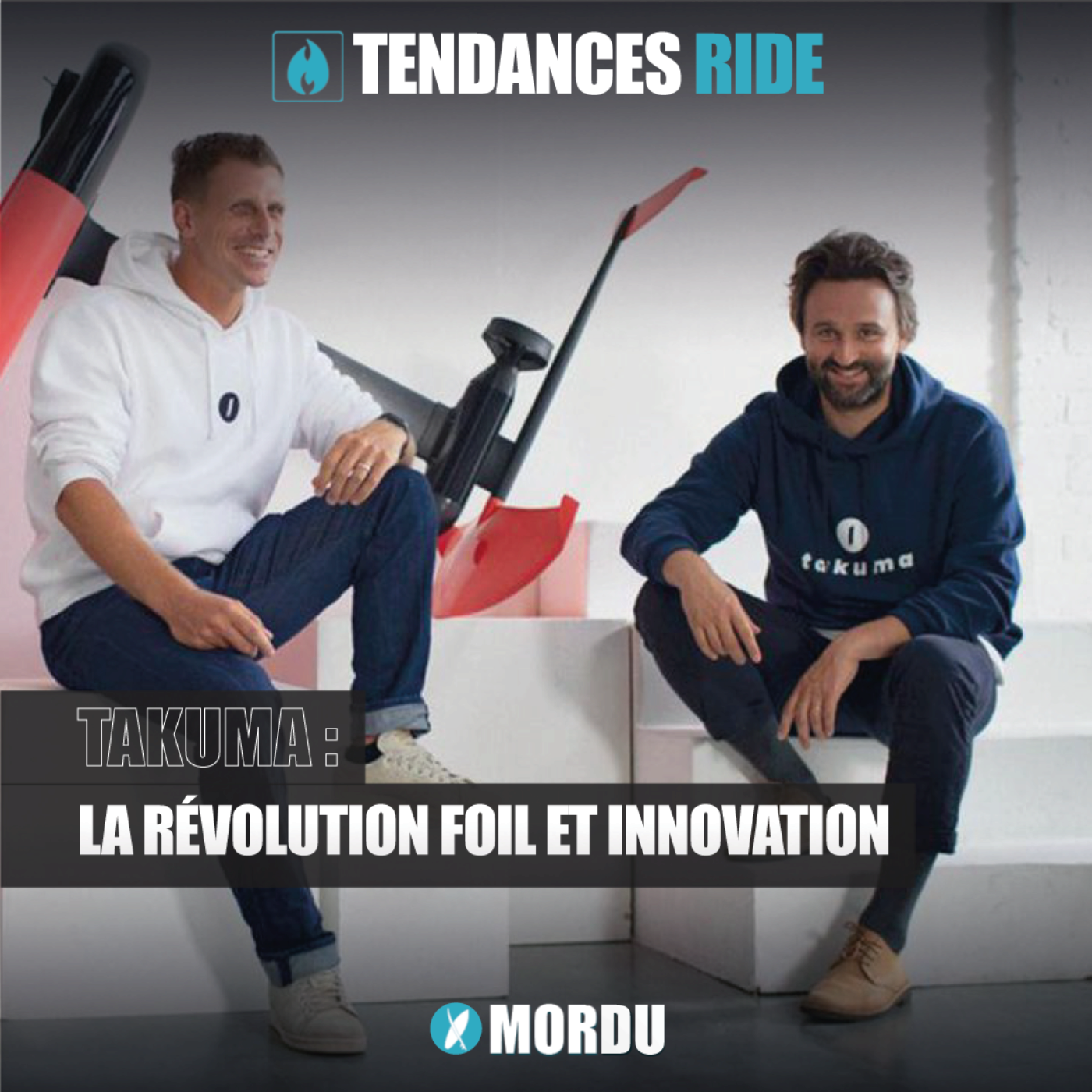 Tendances Ride #13 - Takuma, la révolution Foil et Innovation 