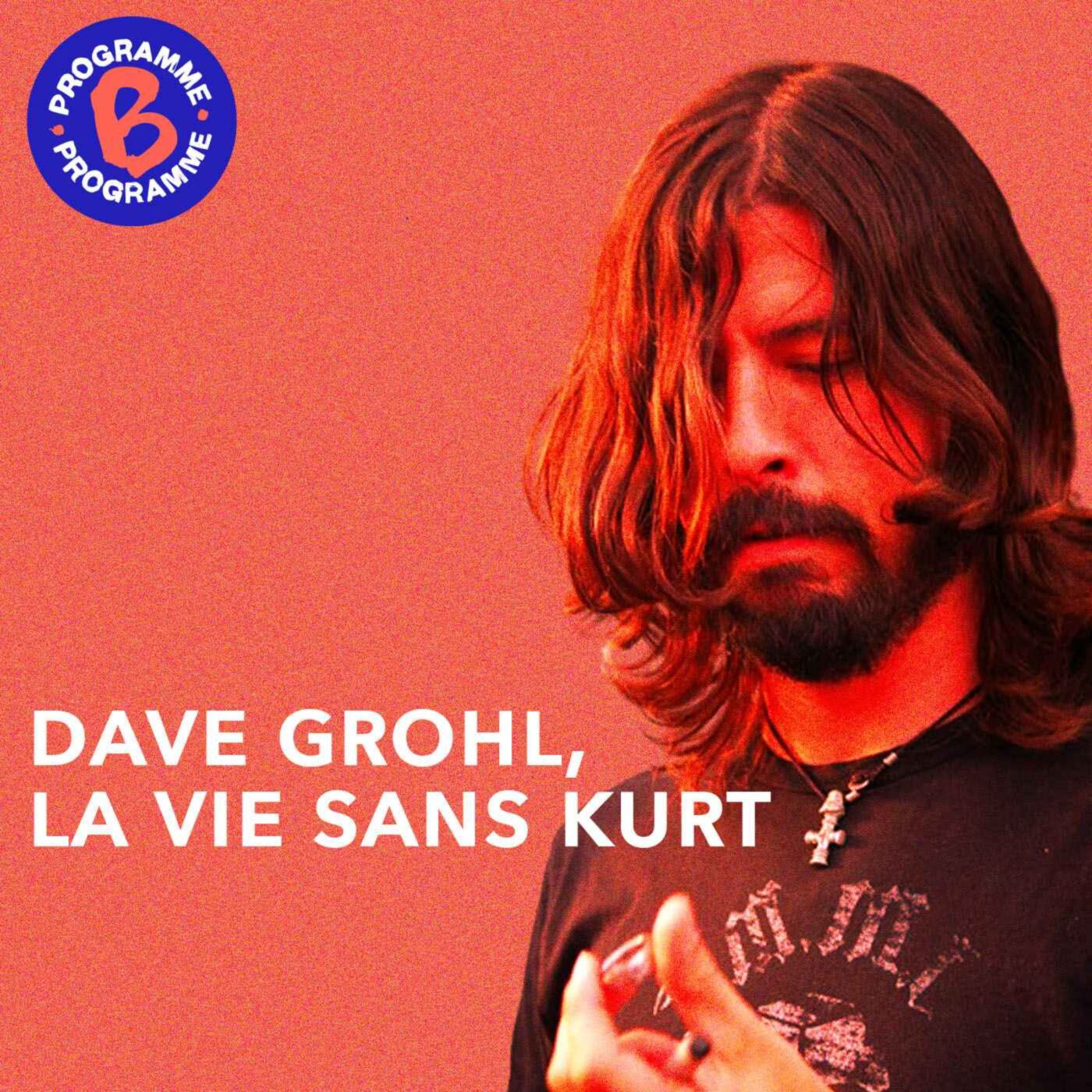 Dave Grohl, la vie sans Kurt Cobain