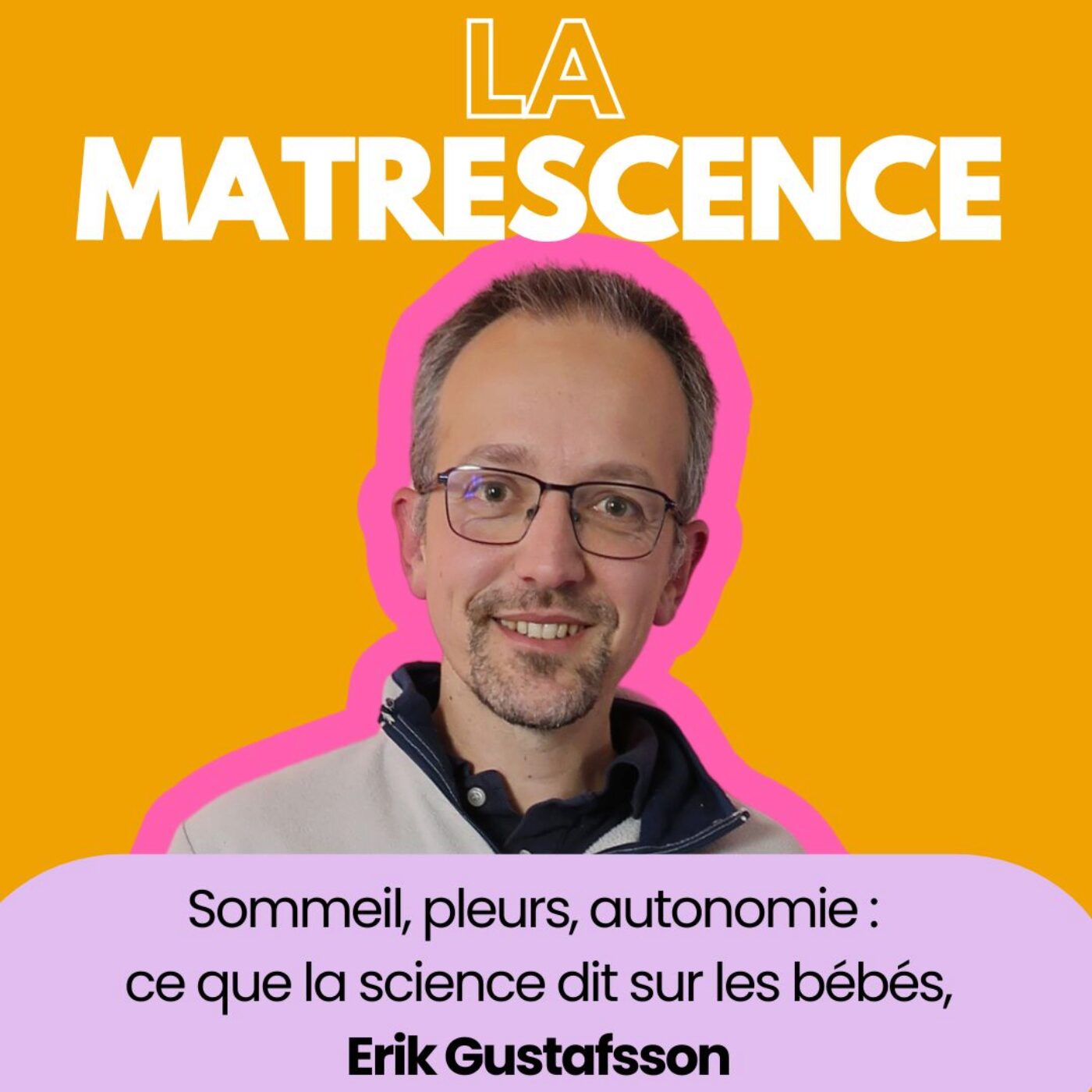 EP240 : Sommeil, pleurs, autonomie : ce que la science dit sur les bébés, Erik Gustafsson