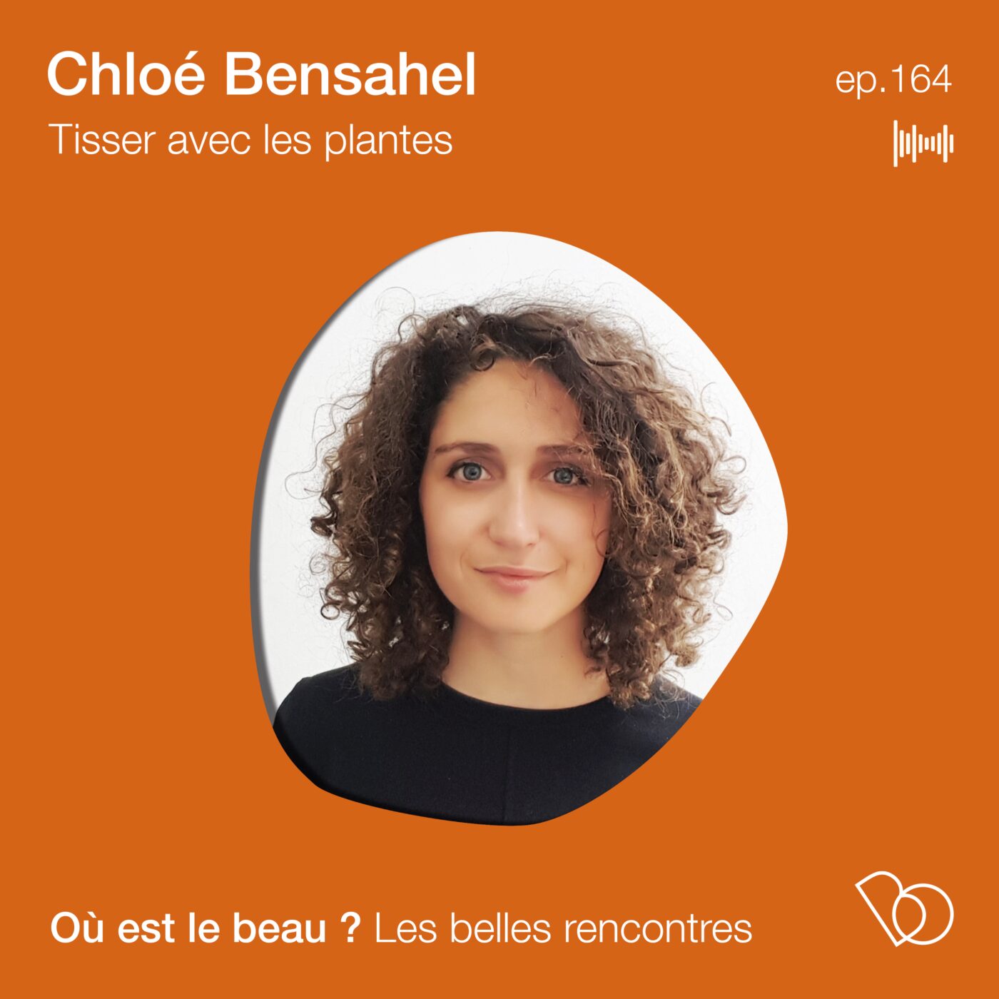#164 - Chloé Bensahel - Tisser avec les plantes !