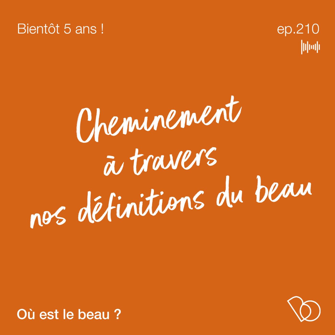 🎤#210 - Bientôt 5 ans ! Cheminement à travers nos définitions du beau 