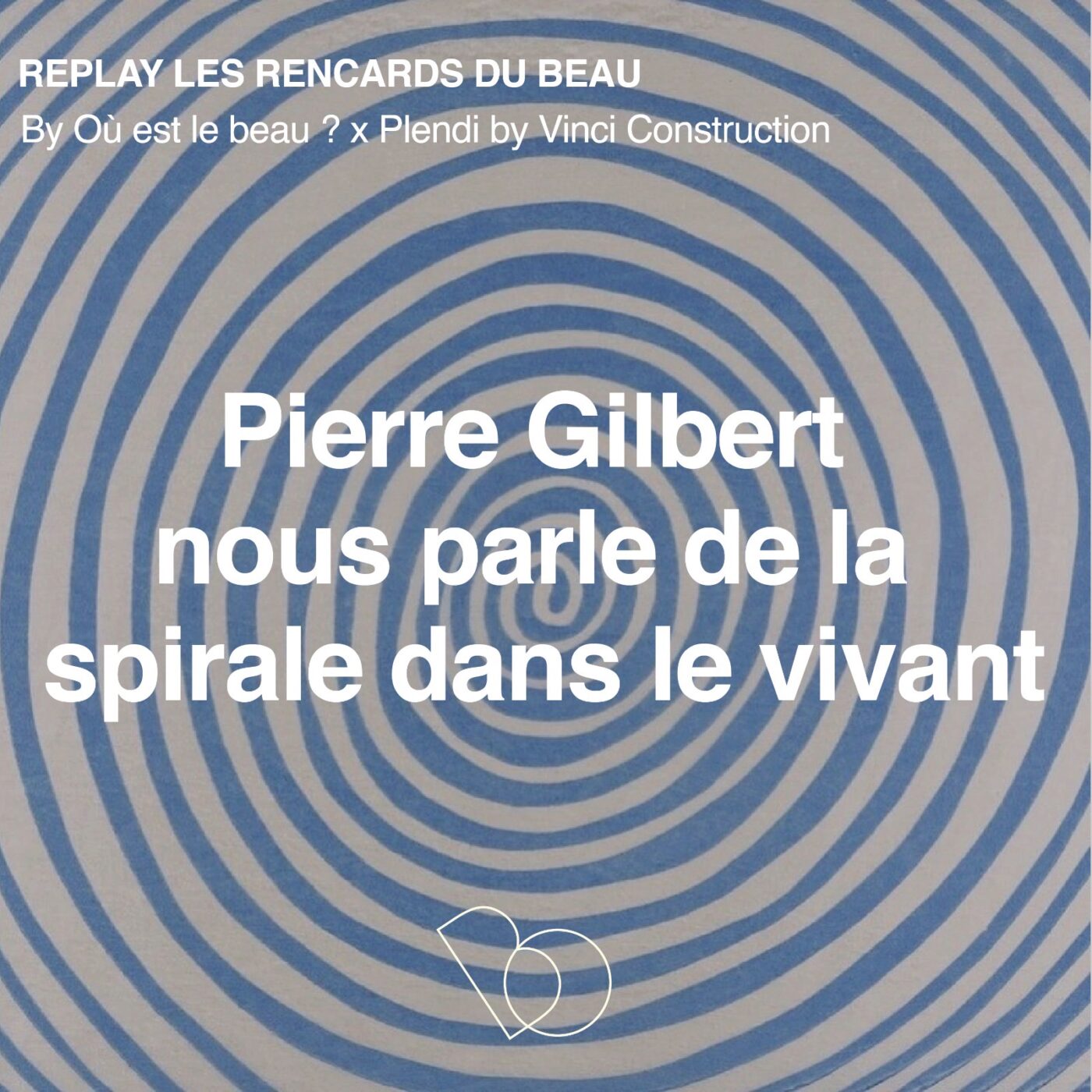 [Hors Série Prospective] • Pierre Gilbert raconte la puissance de la forme spiralée dans le...
