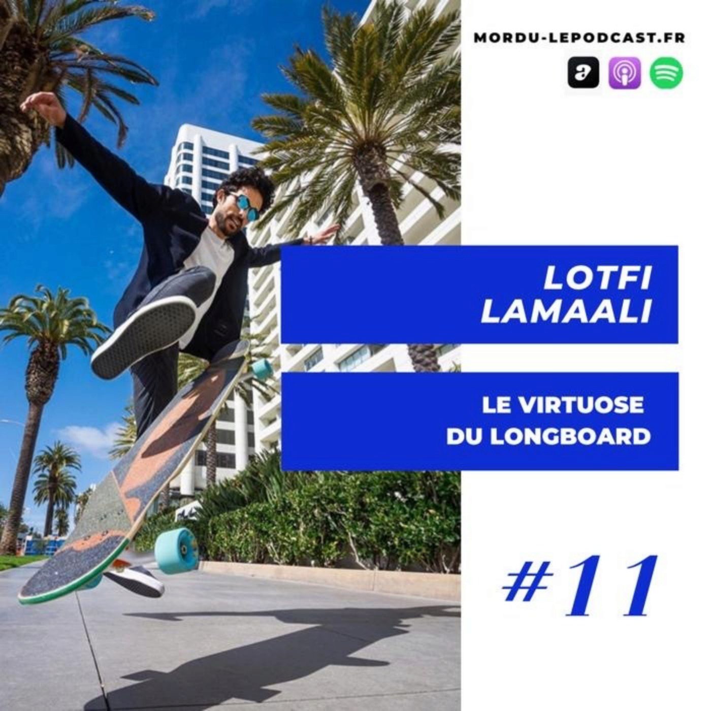 11 - LOTFI LAMAALI - Le Virtuose du Longboard - SKATEBOARD / LONGBOARD DANCING