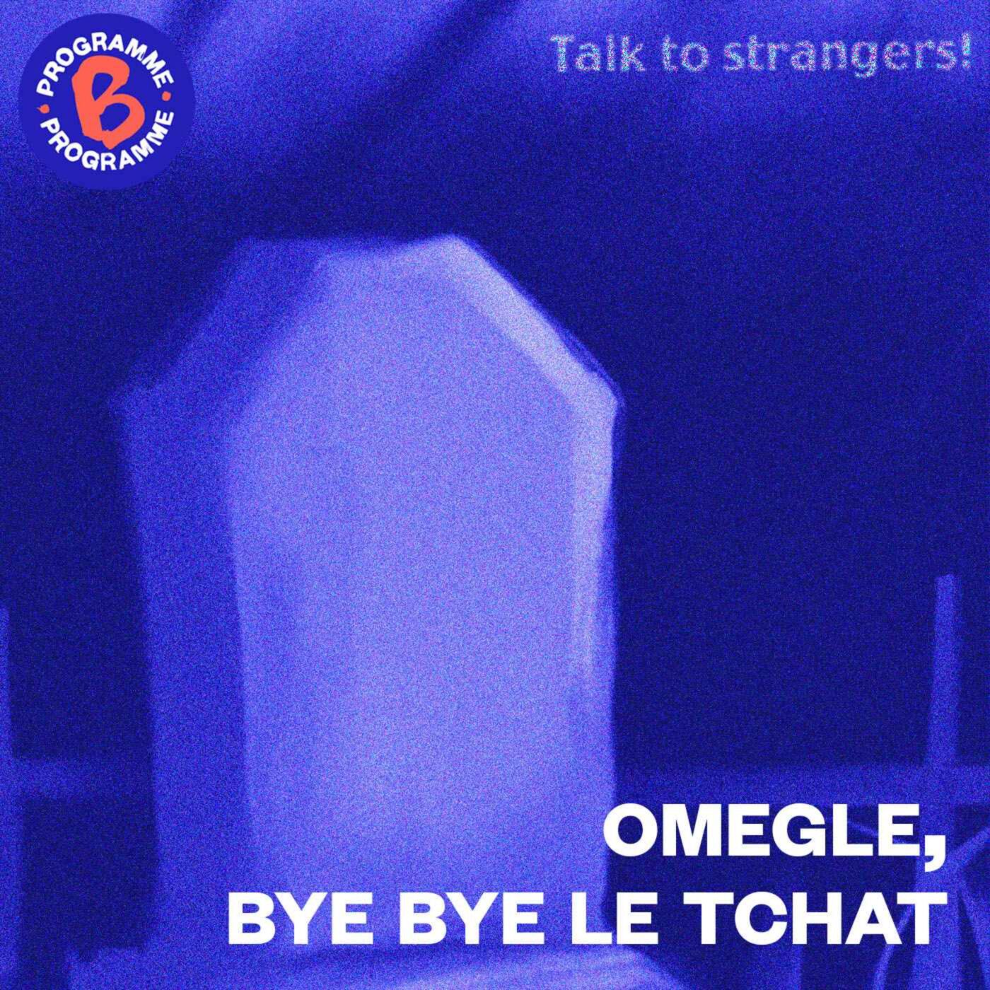 Omegle, bye bye le tchat