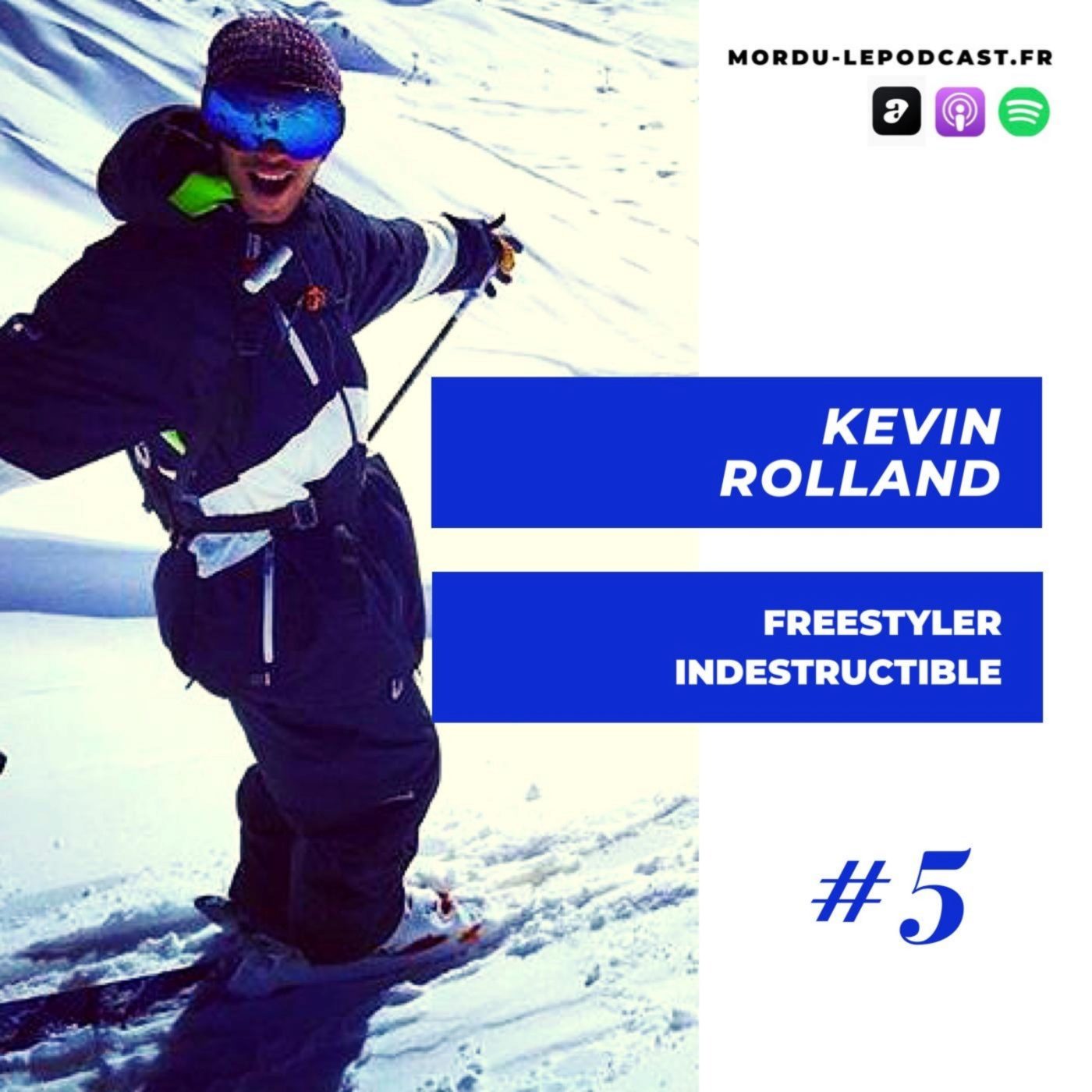 5 - KEVIN ROLLAND - Freestyler indestructible - SKI / HALFPIPE / FREESTYLE / APNEE
