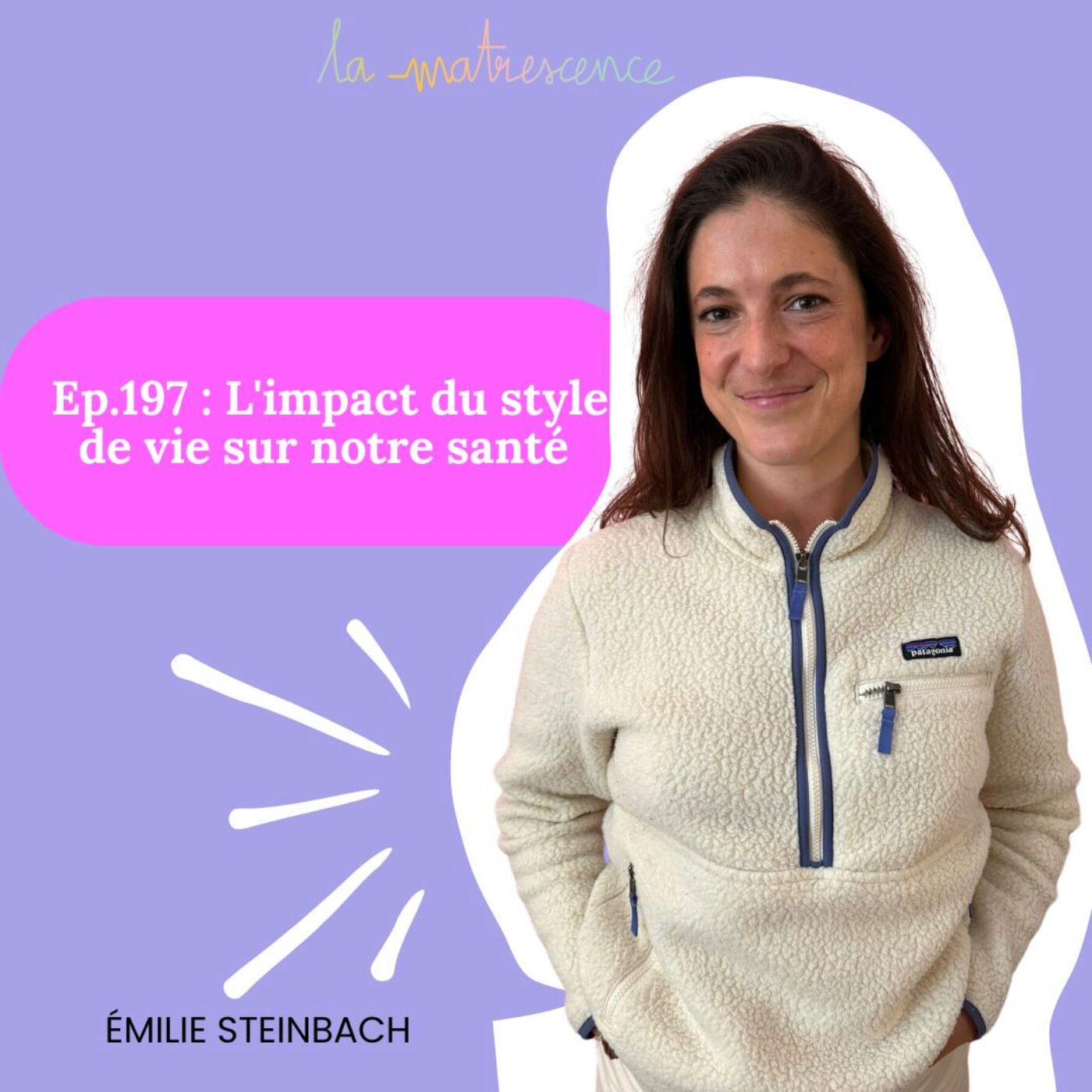 EP197 - L'impact du style de vie sur notre santé, Emilie Steinbach