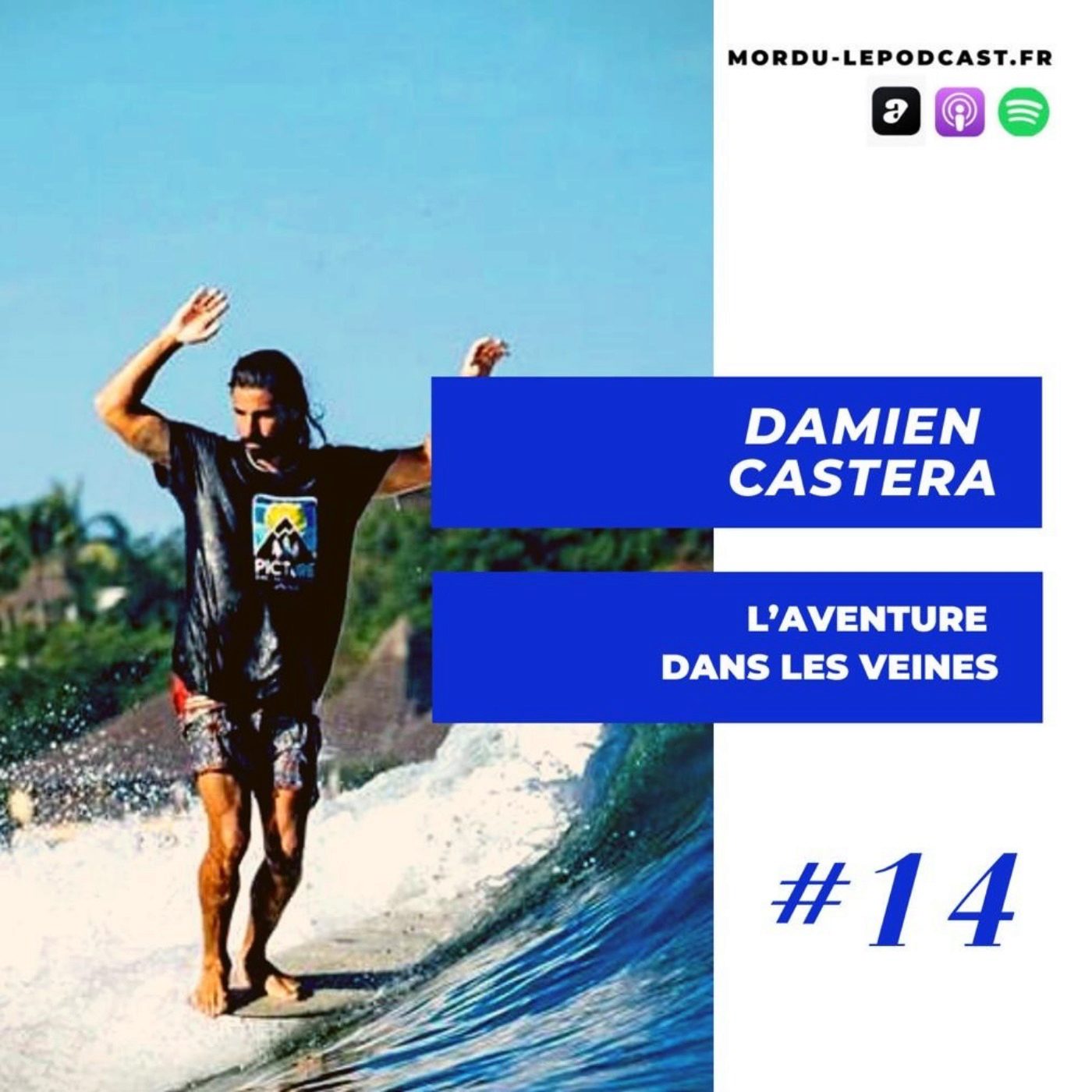 14 - DAMIEN CASTERA - L'aventure dans les veines - SURF / EXPLORATION / AVENTURE