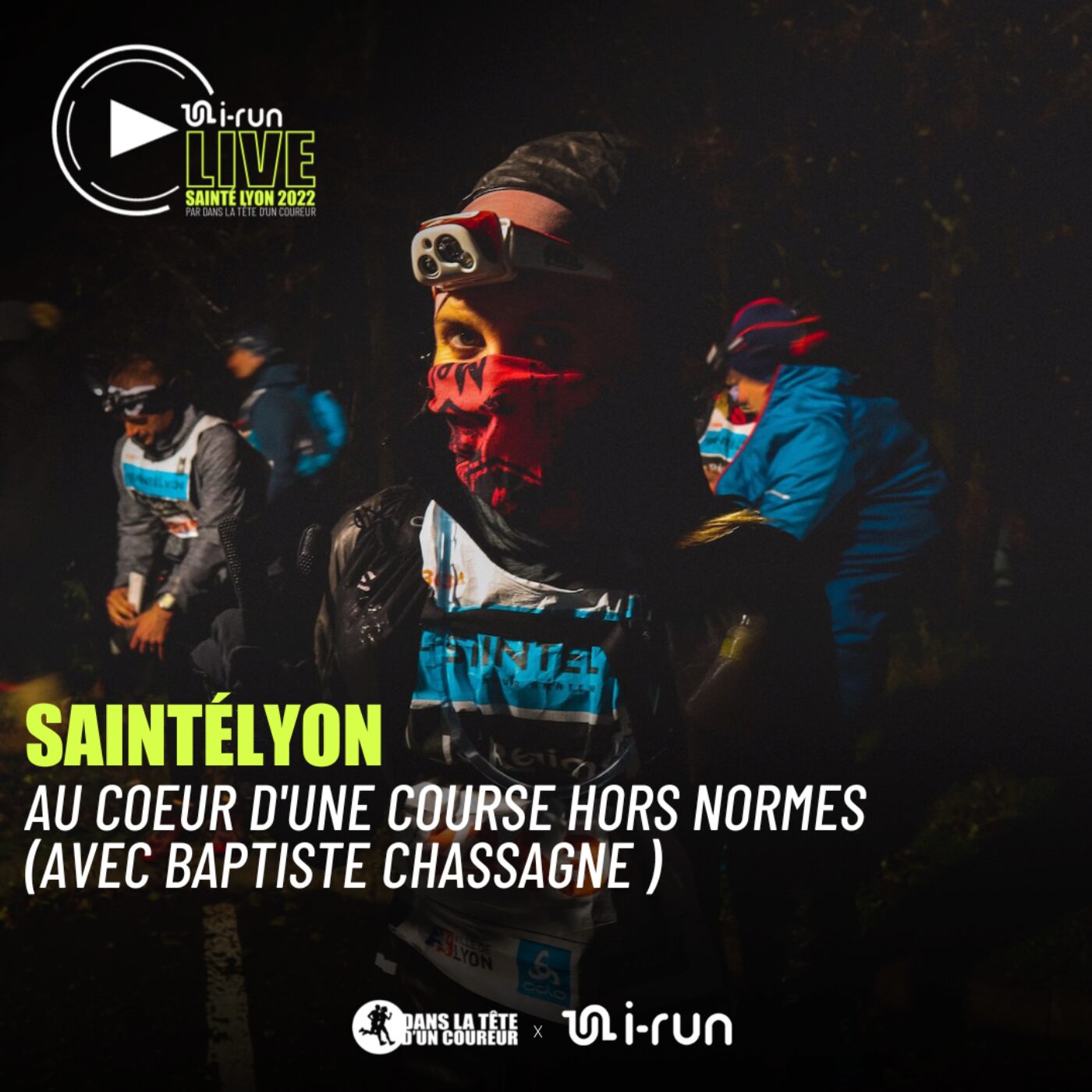 SaintéLyon, au coeur d'une course hors-normes ! (avec Baptiste Chassagne, Liv Westphal, Sarah...